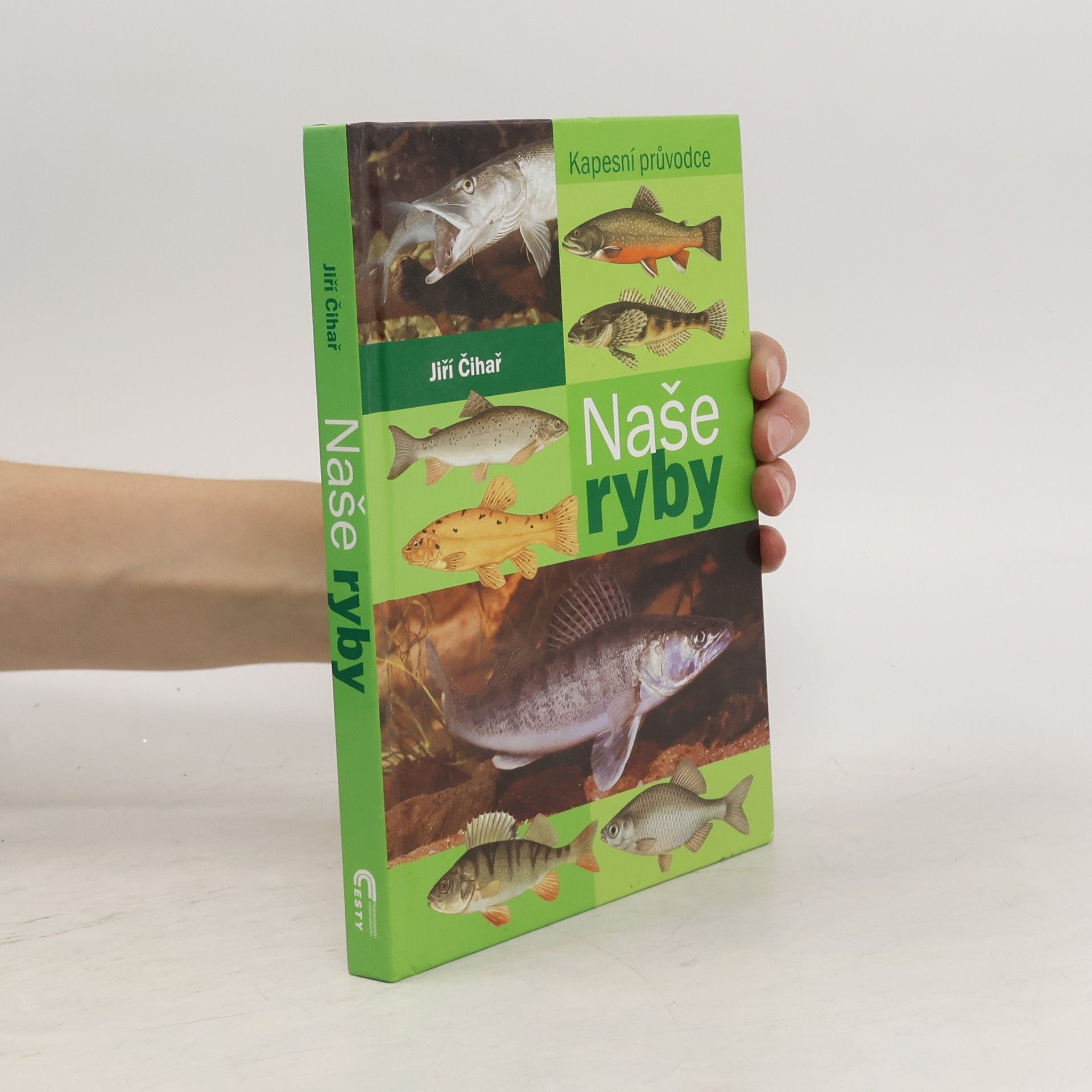 Jiří Čihař Naše ryby : kapesní průvodce
