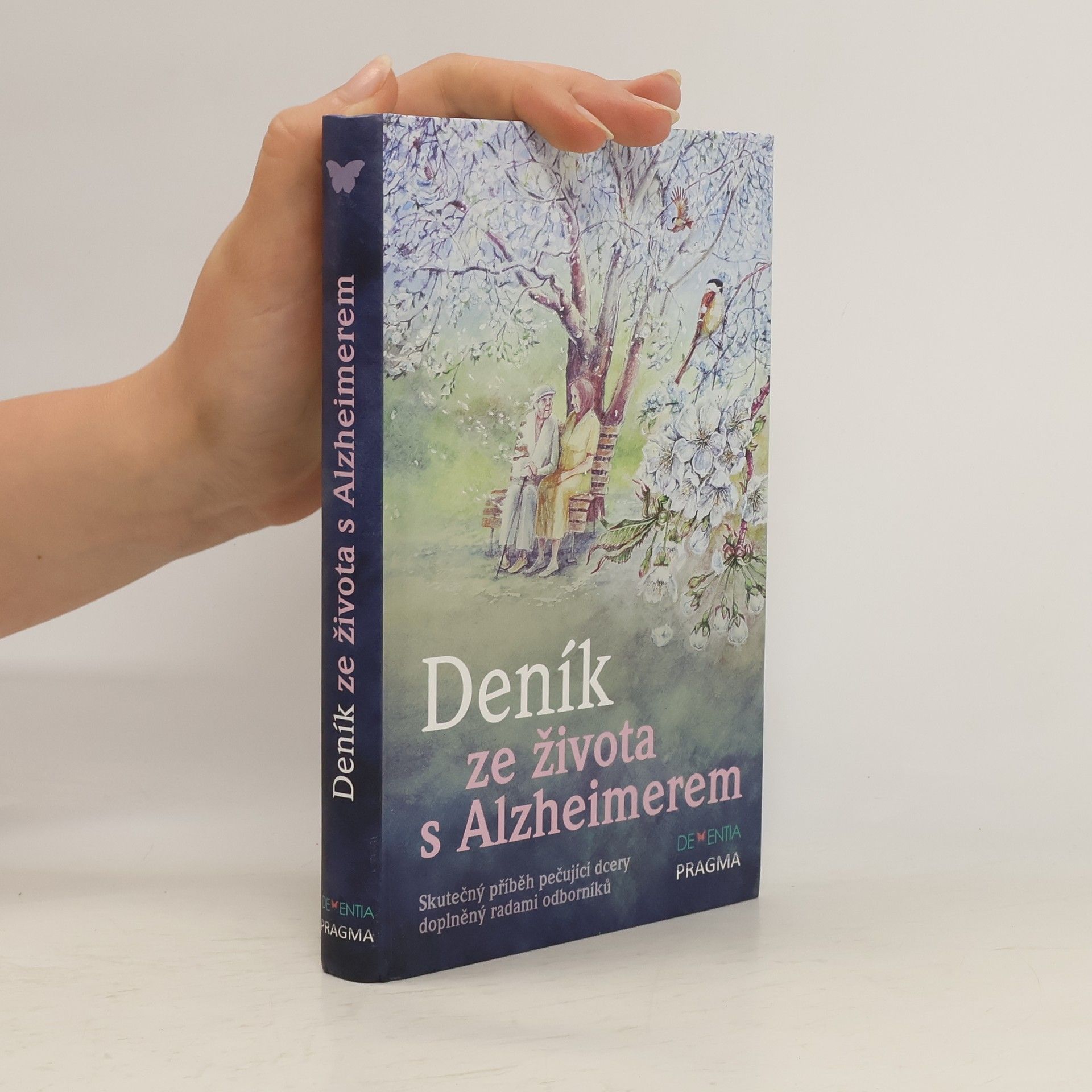 Markéta Hánová Deník ze života s Alzheimerem : skutečný příběh pečující dcery doplněný radami odborníků