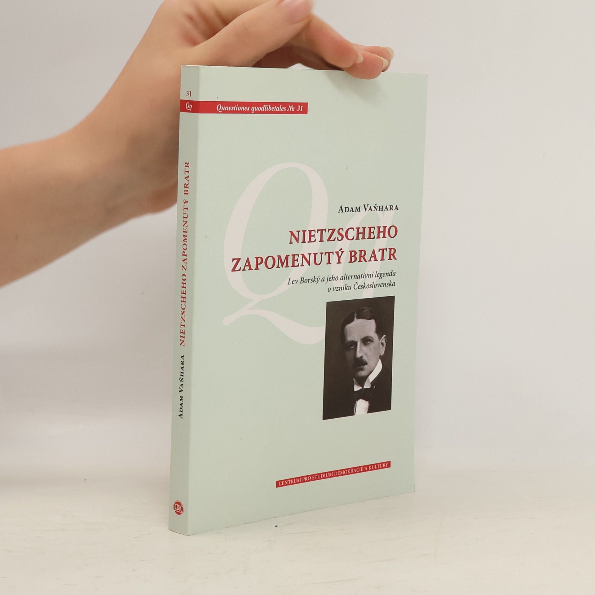 Adam Vaňhara Nietzscheho zapomenutý bratr: Lev Borský a jeho alternativní legenda o vzniku Československa