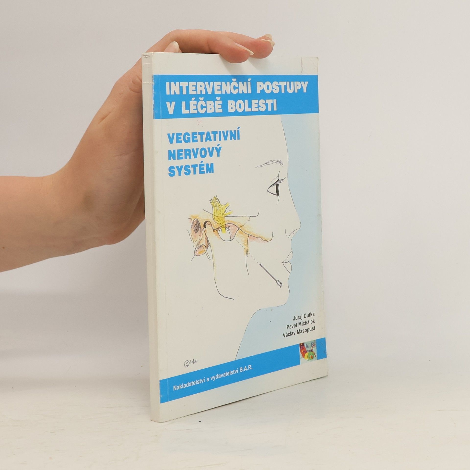 Irena Koukalová Intervenční postupy v léčbě bolesti: vegetativní nervový systém