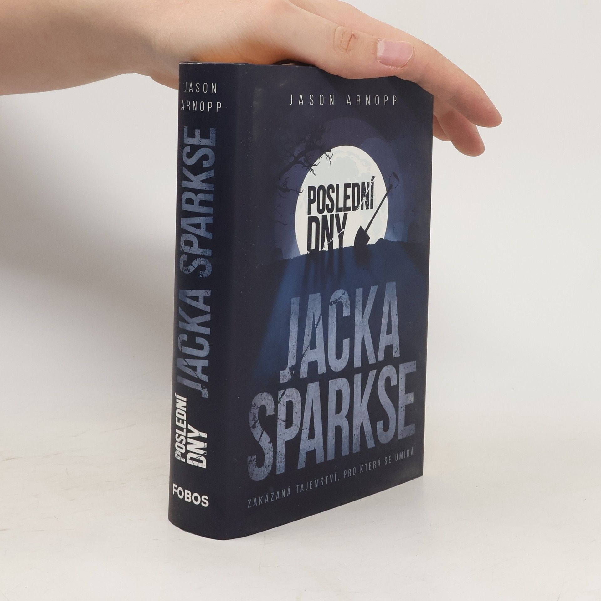 Jason Arnopp Poslední dny Jacka Sparkse