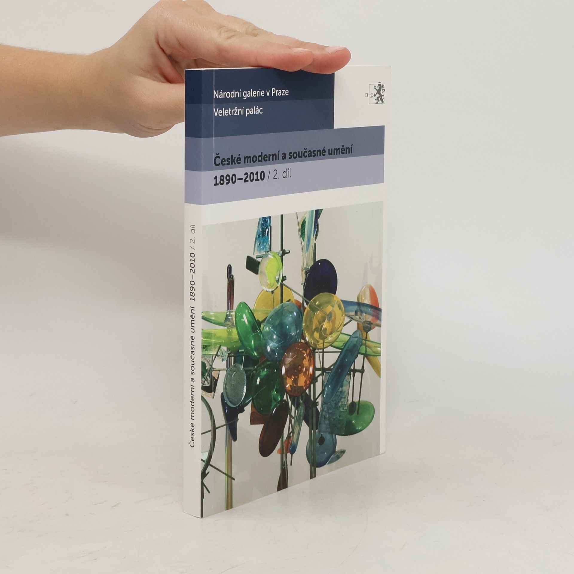 Autores varios České moderní a současné umění 1890-2010 : katalog stálé expozice Sbírky moderního a současného umění a Sbírky umění 19. století Národní galerie v Praze. 2. díl