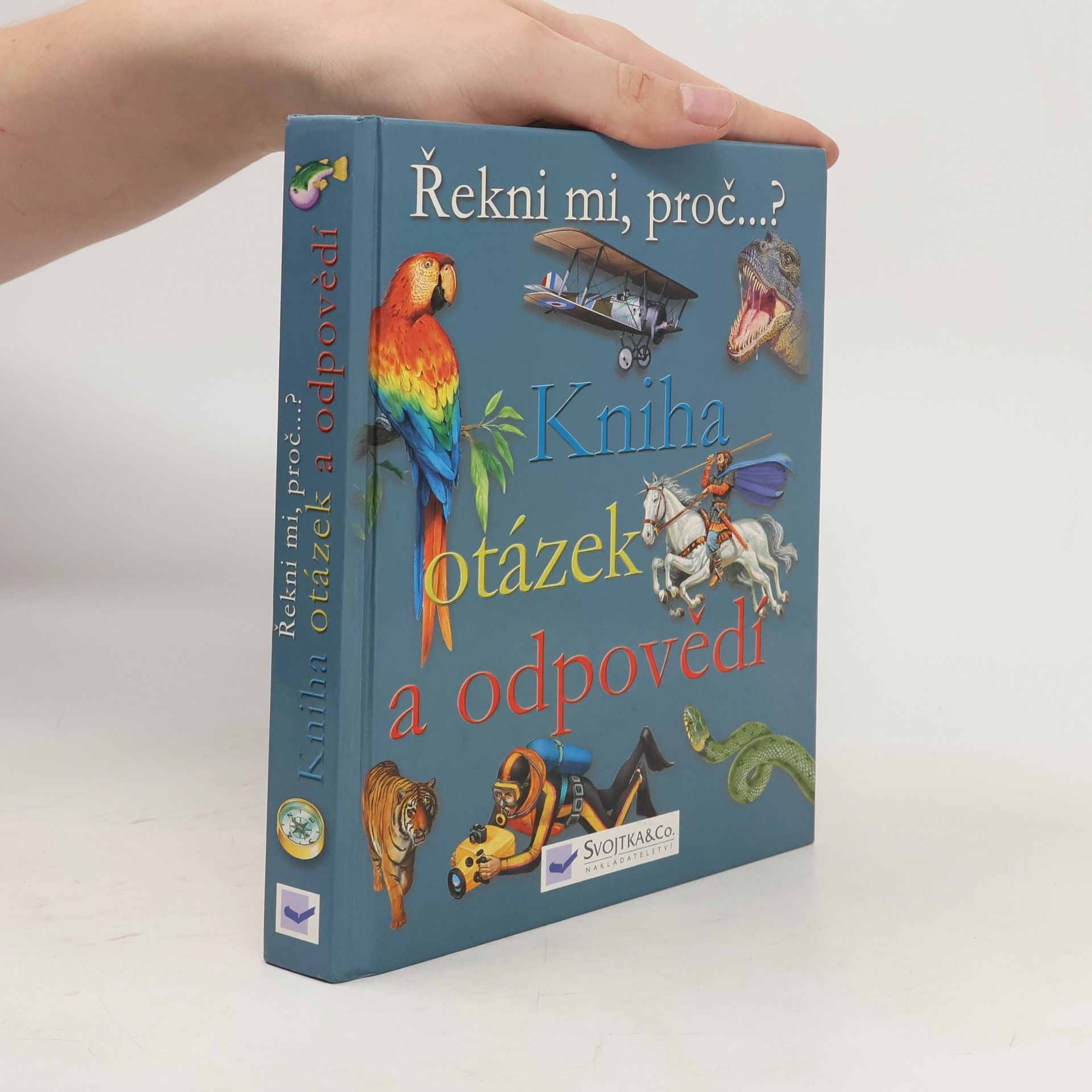 Kniha otázek a odpovědí : řekni mi, proč...?