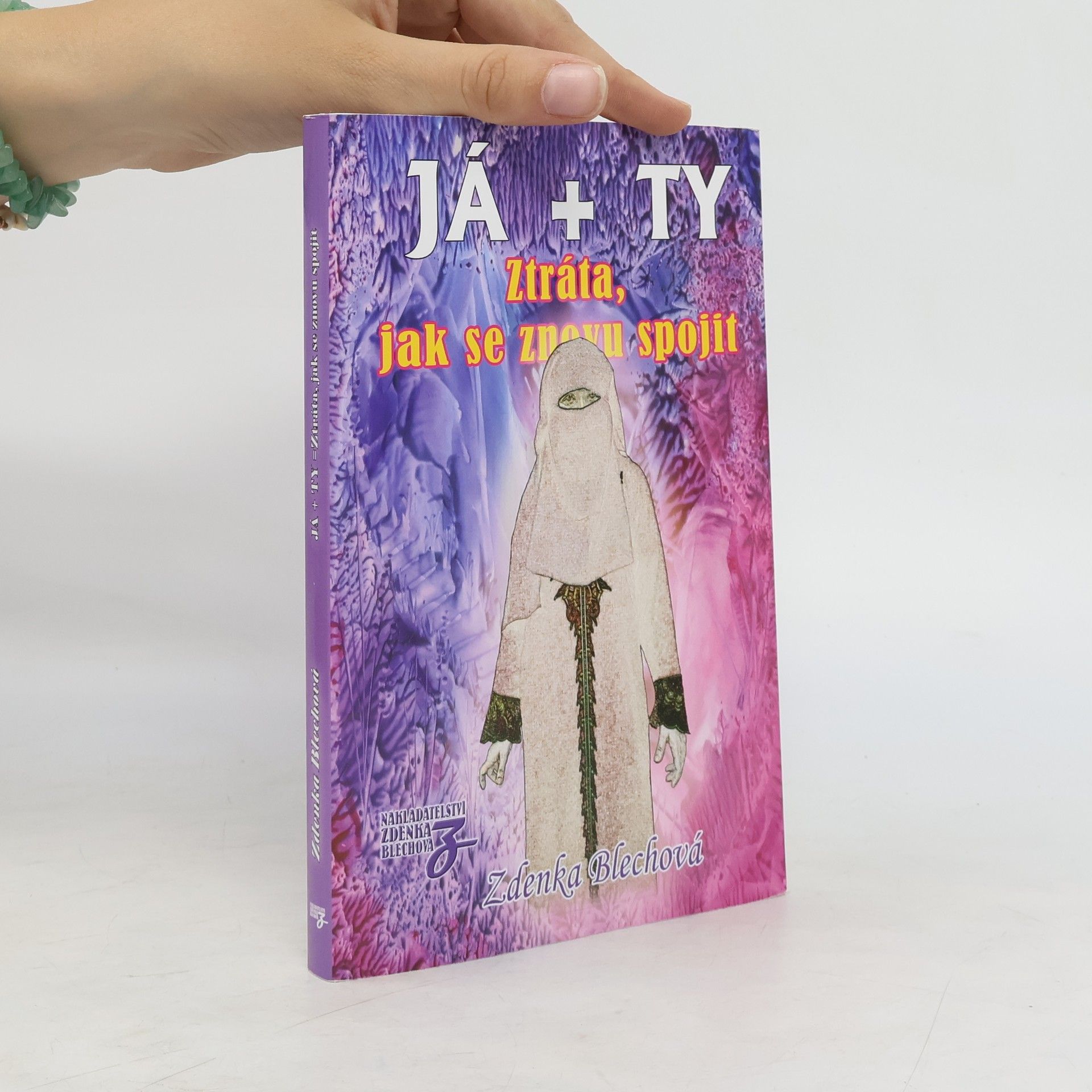 Zdenka Blechová Já + ty. Ztráta, jak se znovu spojit