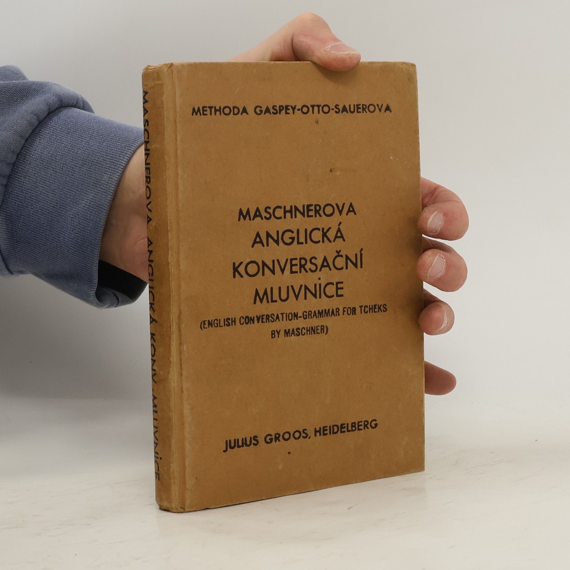 Maschnerová Marie Maschnerova anglická konversační mluvnice. Konversační mluvnice jazyka anglického