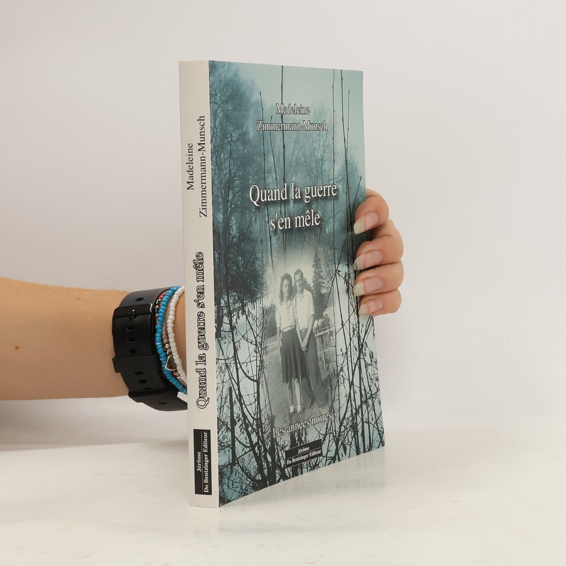 Madeleine Zimmermann-Munsch Quand la guerre s'en mele