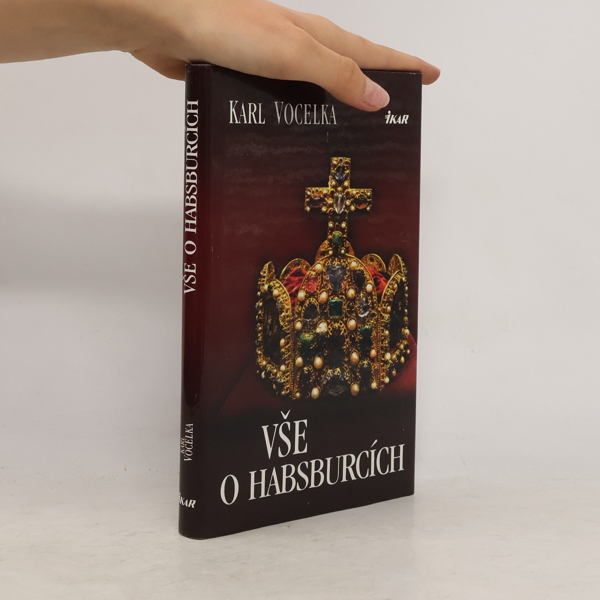 Karl Vocelka Vše o Habsburcích