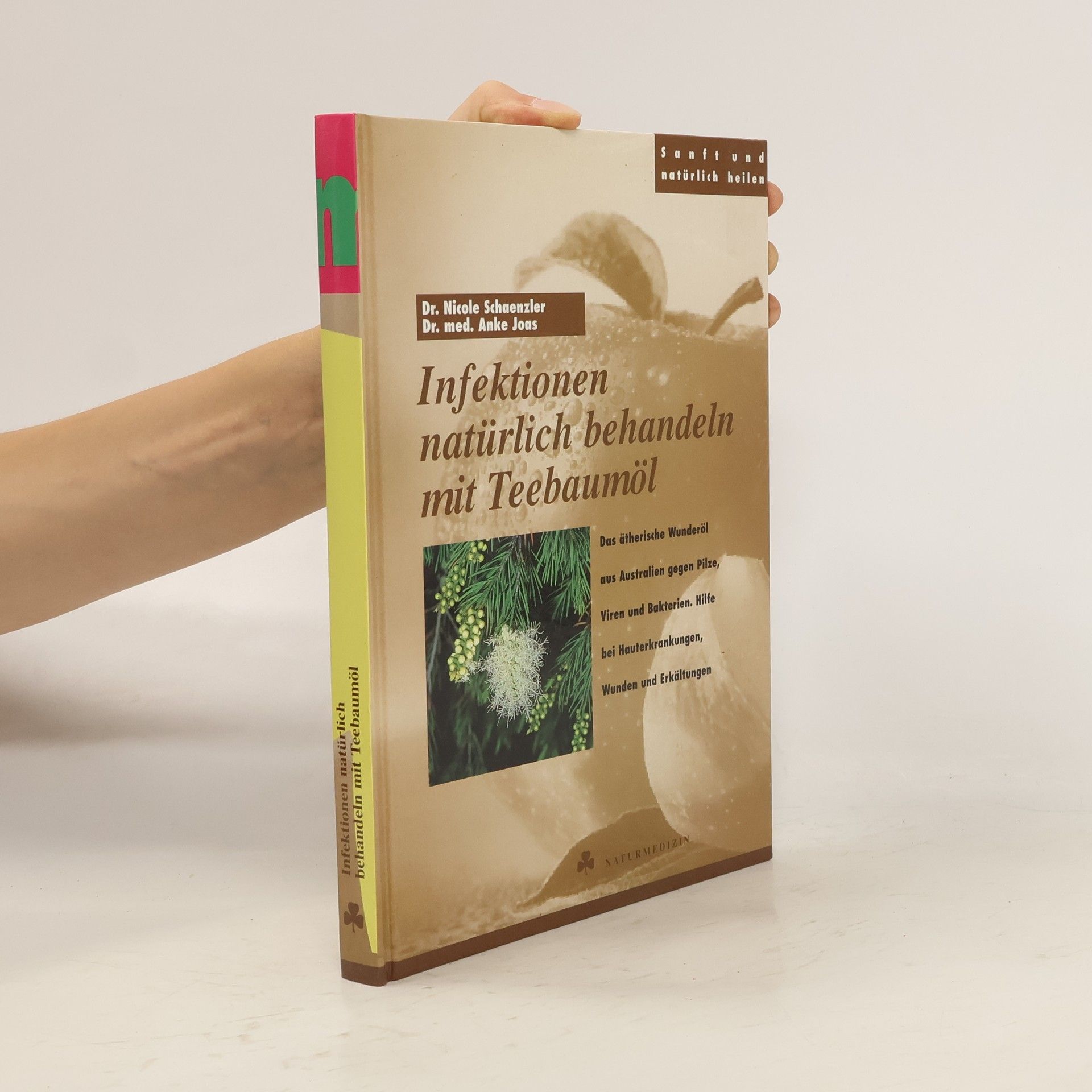 Nicole Schaenzler Infektionen natürlich behandeln mit Teebaumöl