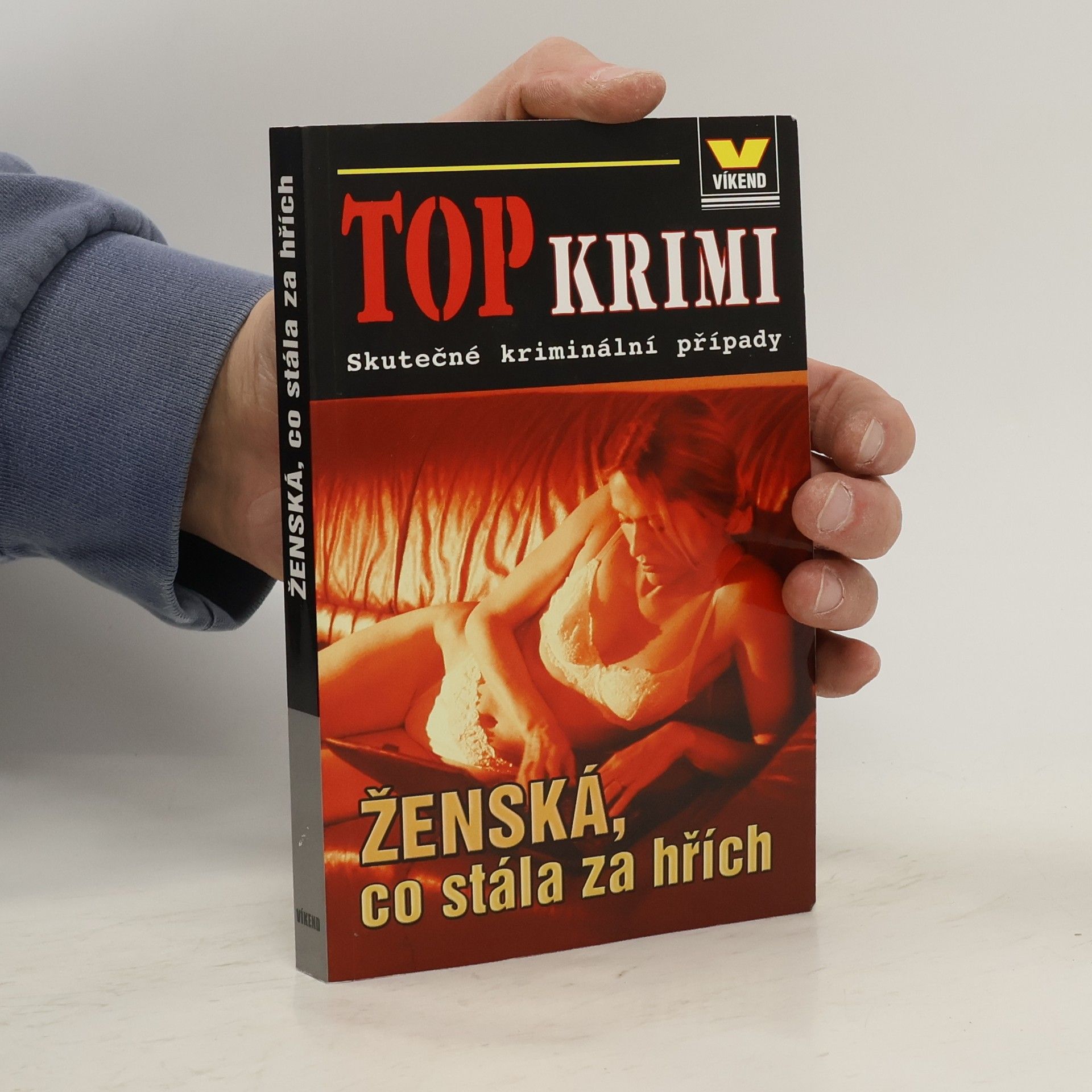 Collectif d'auteurs Ženská, co stála za hřích : skutečné kriminální případy