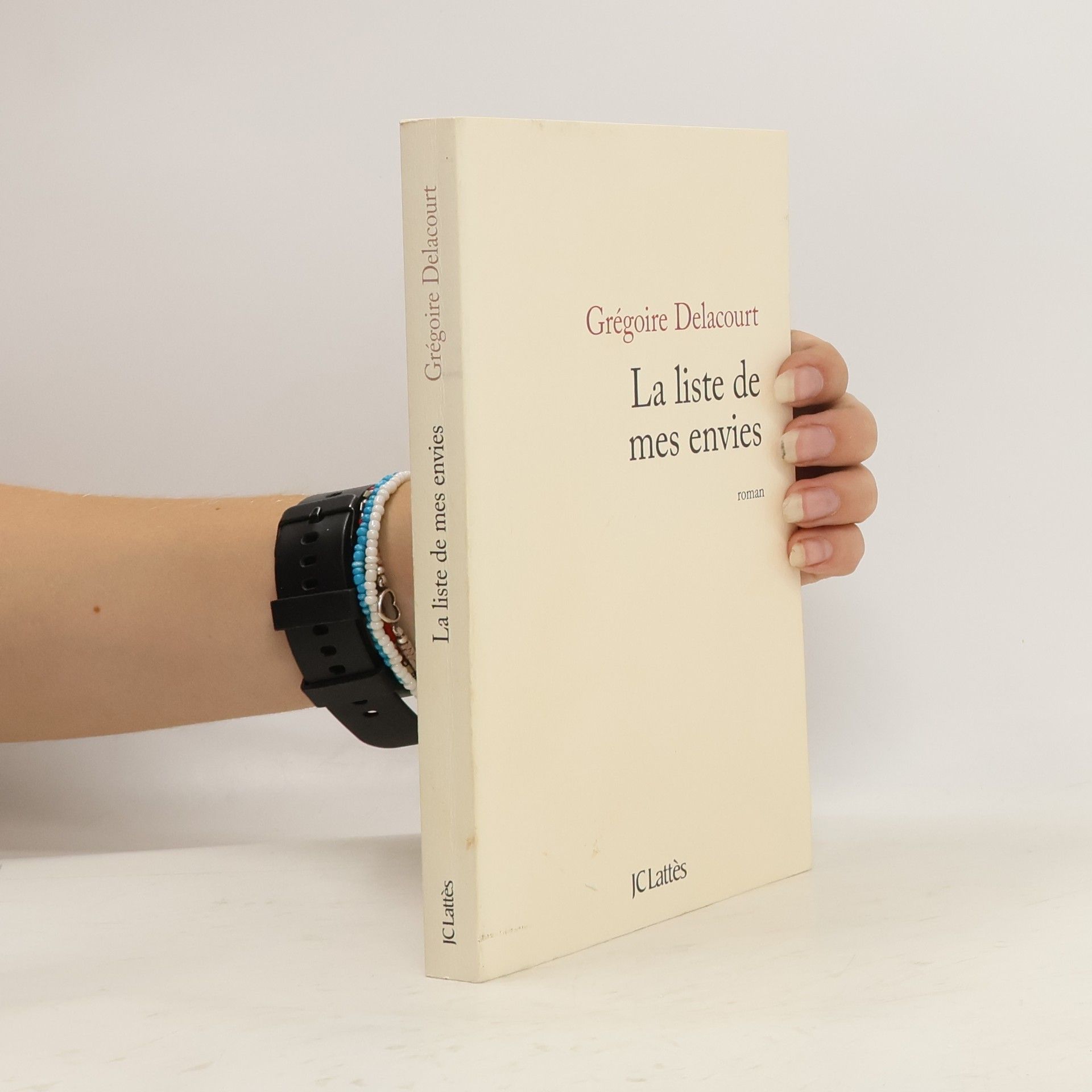 Grégoire Delacourt La liste de mes envies. Alle meine Wünsche, französische Ausgabe