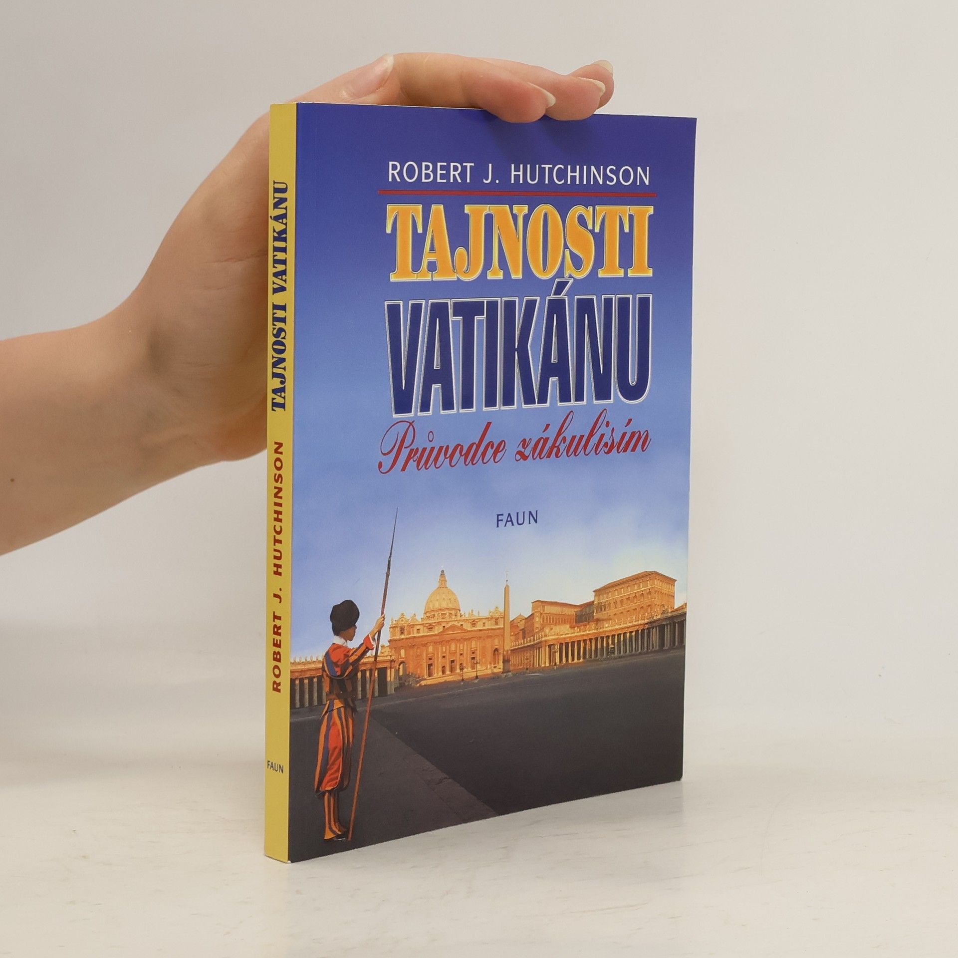 Robert Hutchinson Tajnosti Vatikánu - Průvodce zákulisím