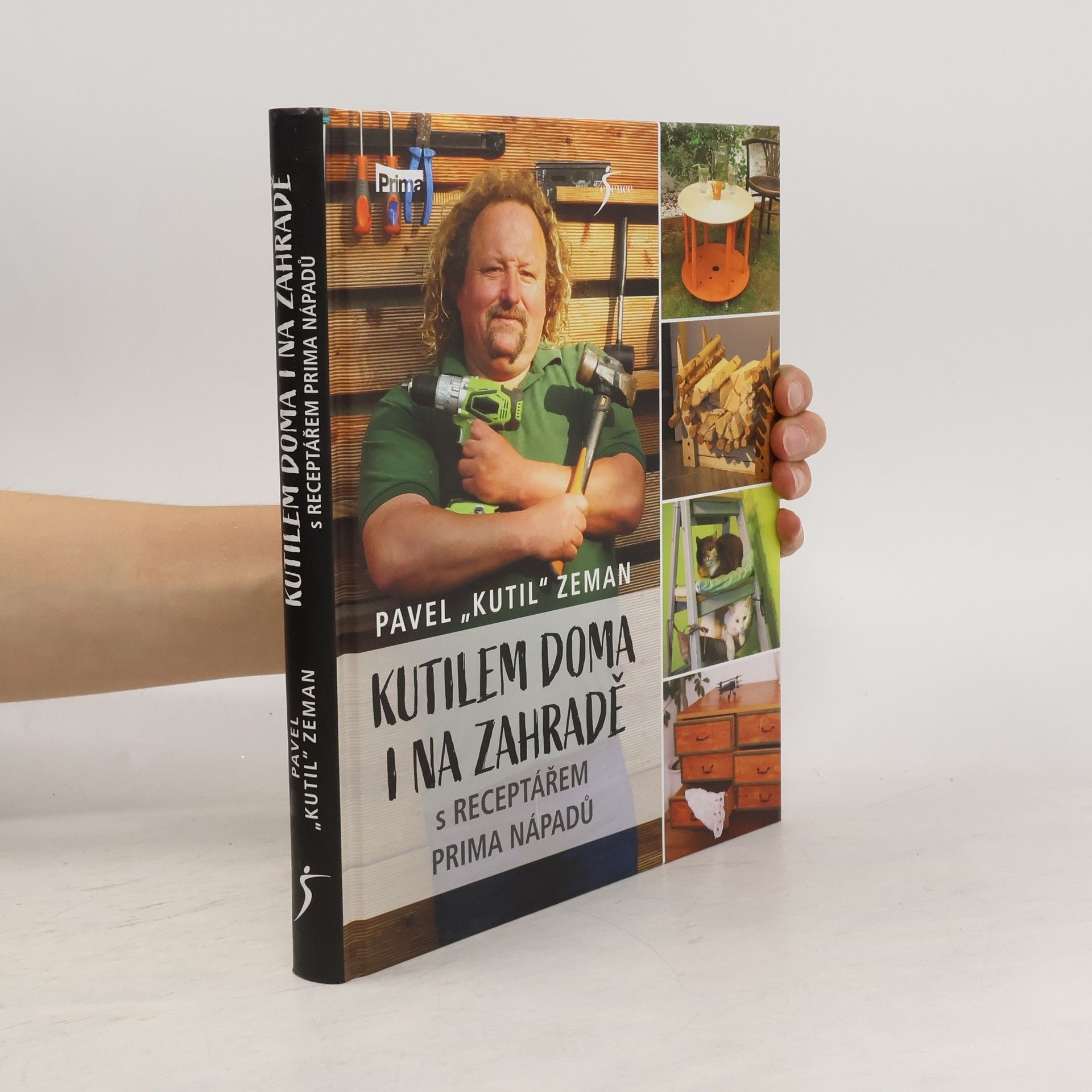 Pavel Zeman Kutilem doma i na zahradě : s receptářem prima nápadů