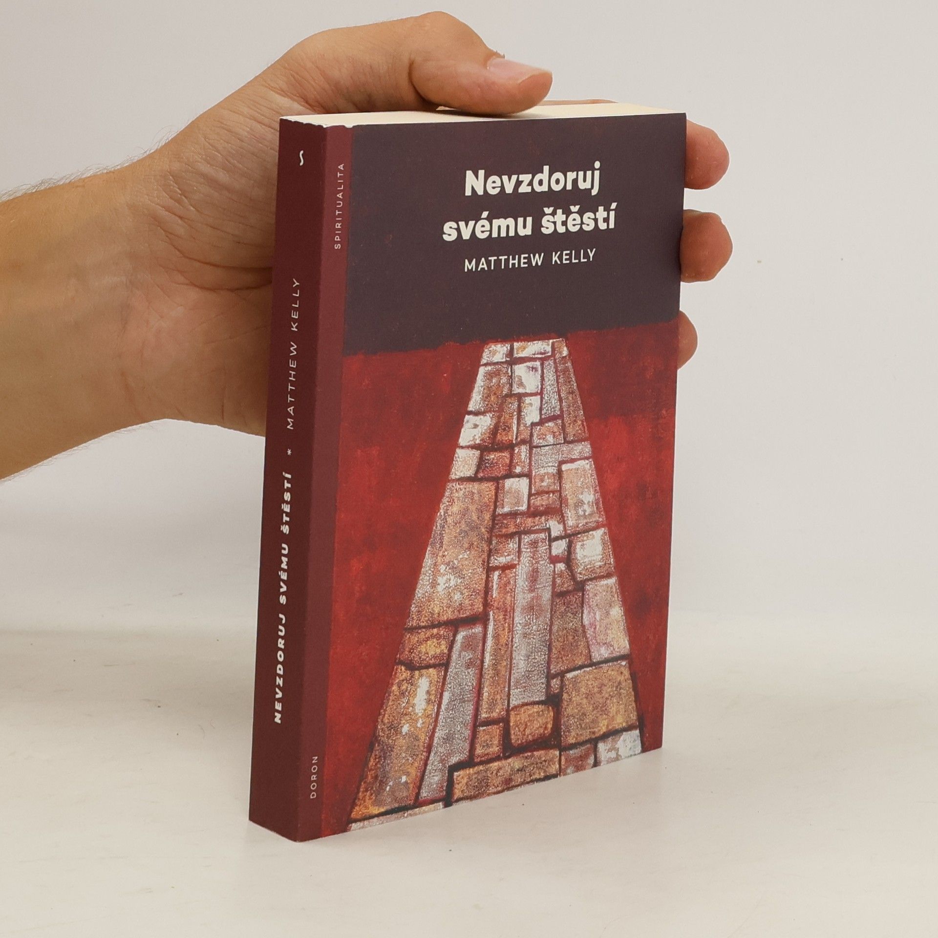 Matthew Kelly Nevzdoruj svému štěstí