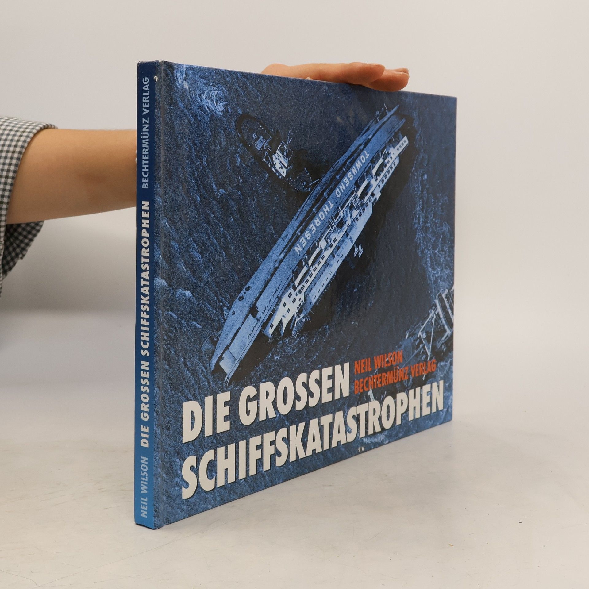 Neil Wilson Die grossen Schiffskatastrophen