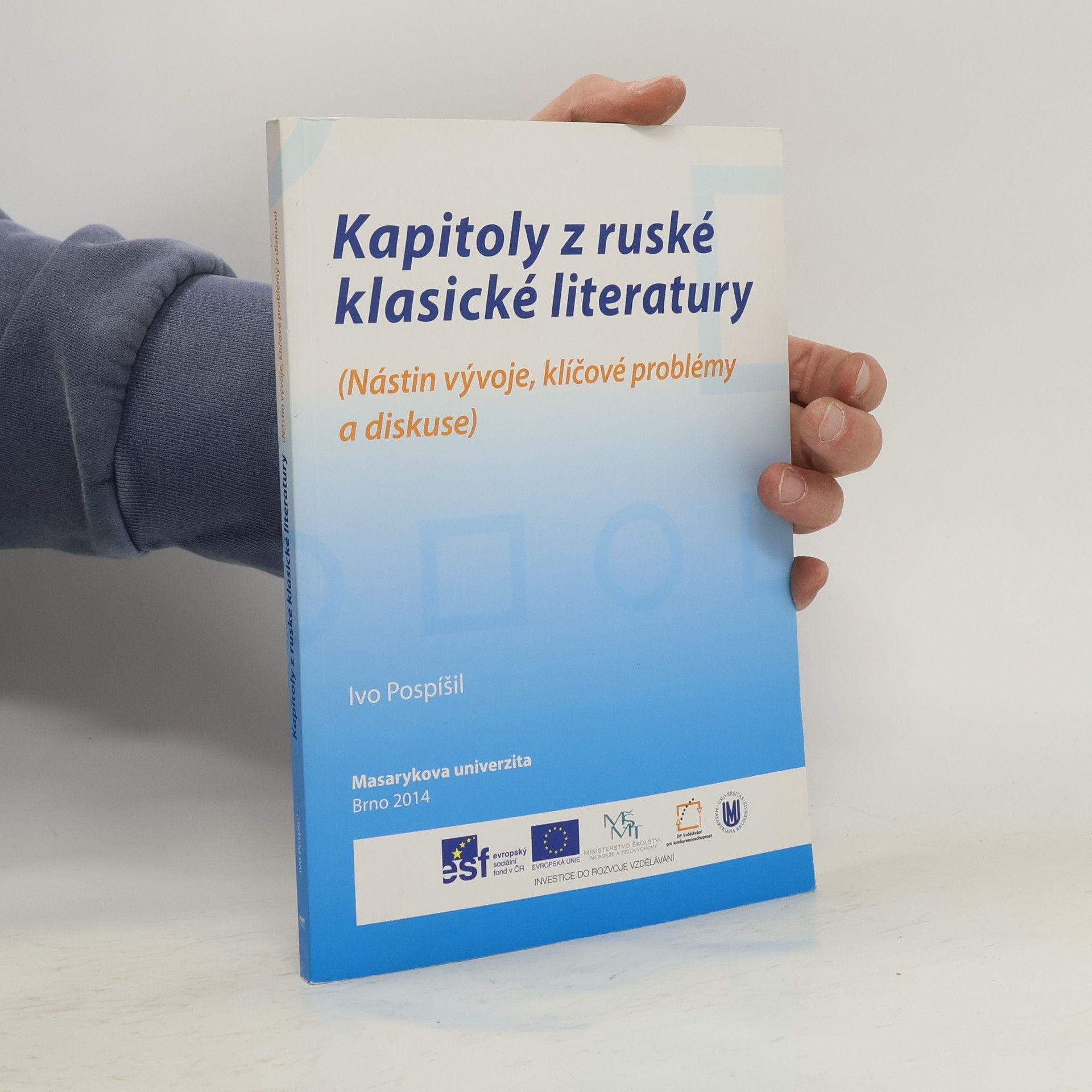 Ivo Pospíšil Kapitoly z ruské klasické literatury : (nástin vývoje, klíčové problémy a diskuse)
