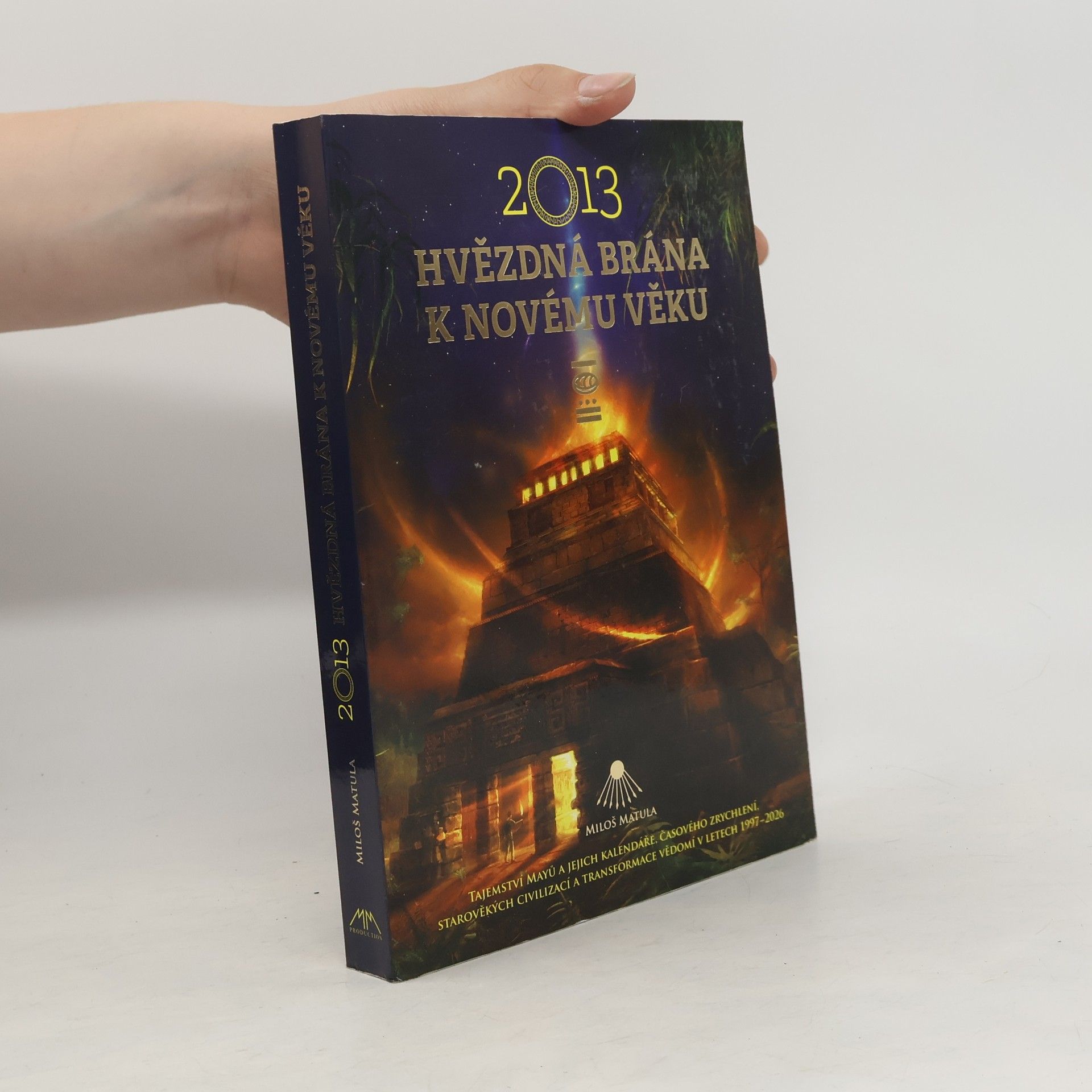 Miloš Matula 2013 : hvězdná brána k novému věku