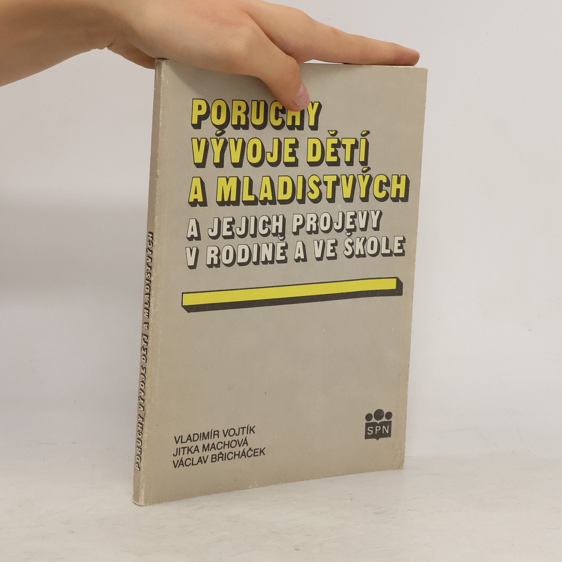 Vladimír Vojtík Poruchy vývoje dětí a mladistvých a jejich projevy v rodině a ve škole