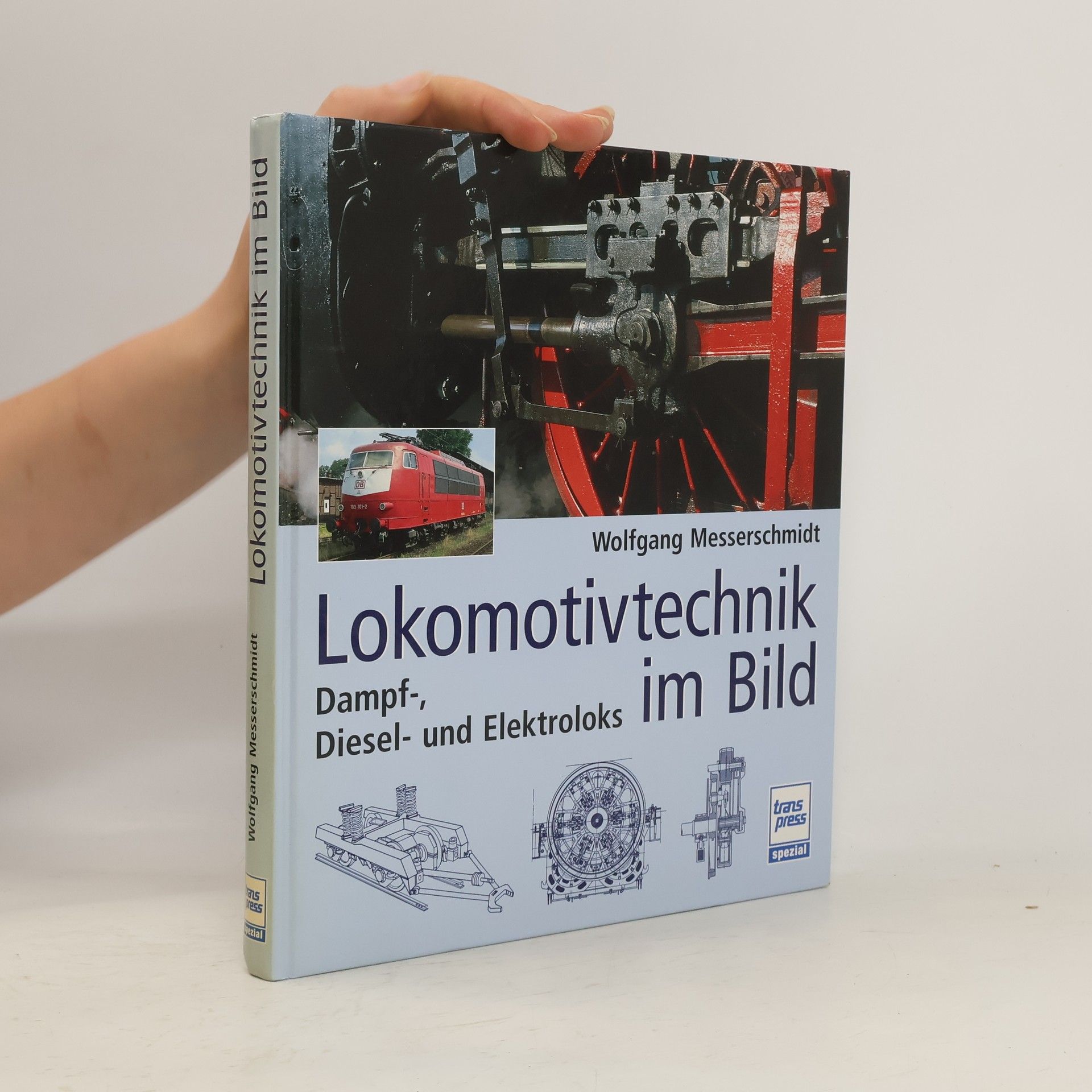 Wolfgang Messerschmidt Lokomotiv-Technik im Bild