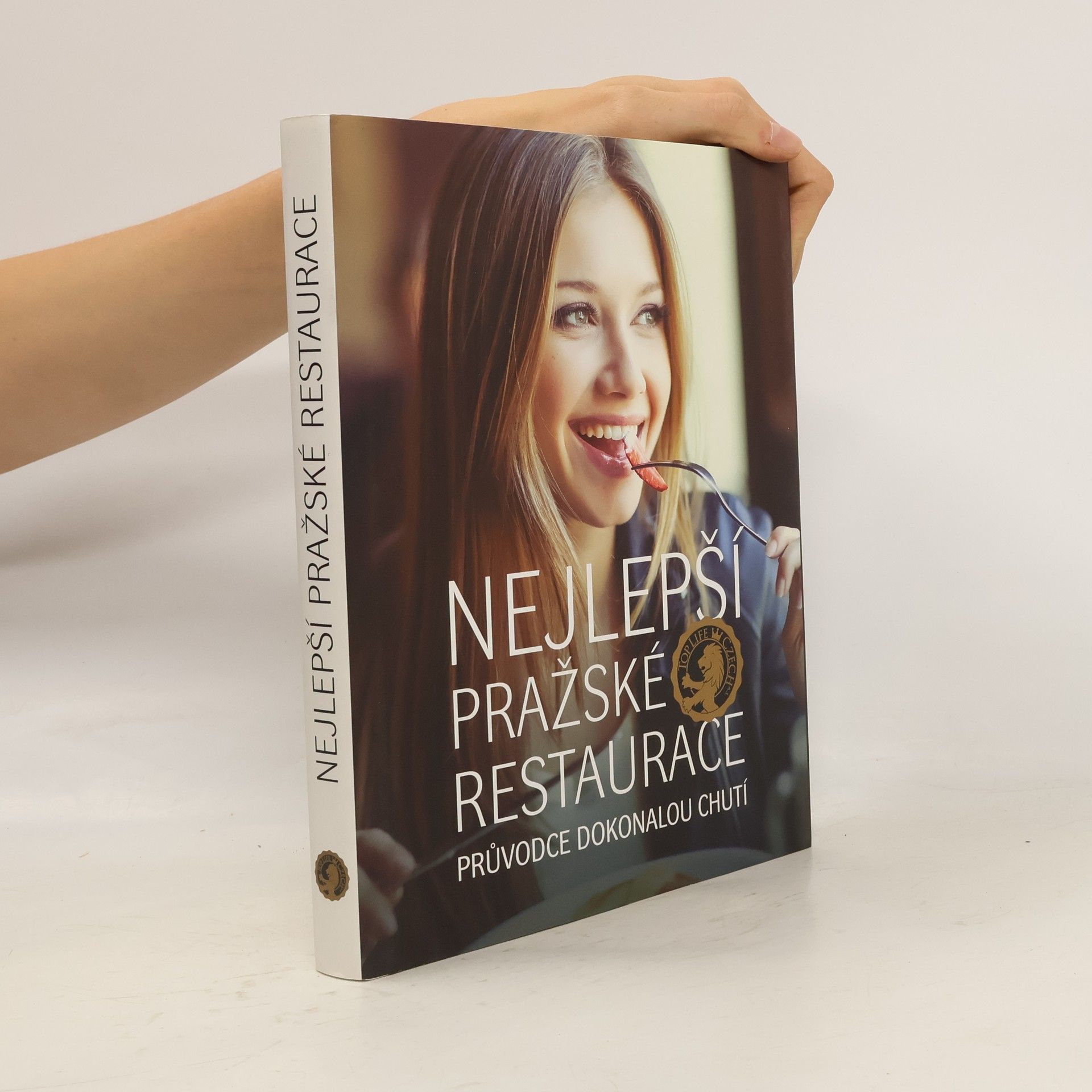 Kolektiv autorů Nejlepší pražské restaurace. Průvodce dokonalou chutí