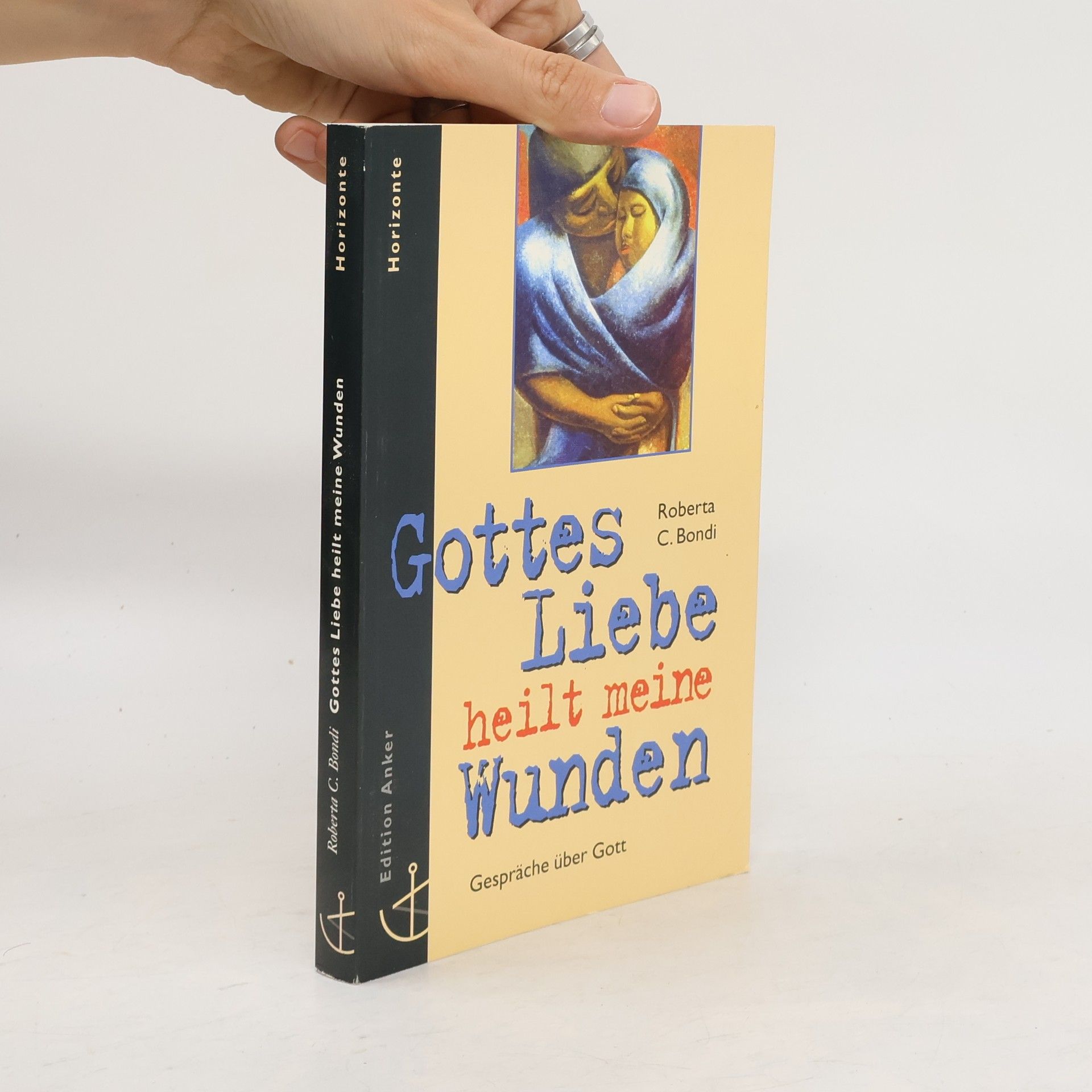 Roberta C. Bondi Gottes Liebe heilt meine Wunden