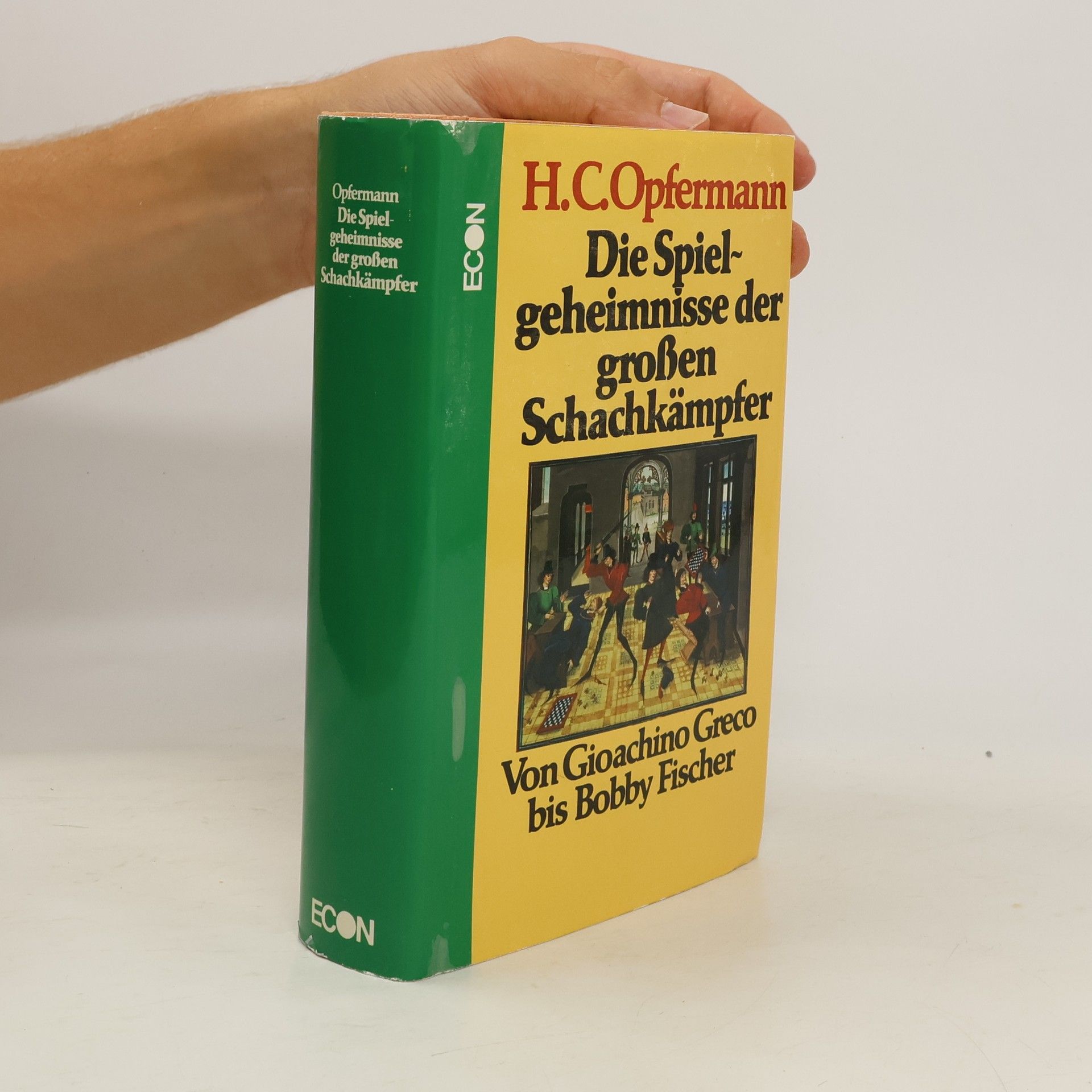 Hans Carl Opfermann Die Spielgeheimnisse der grossen Schachkämpfer