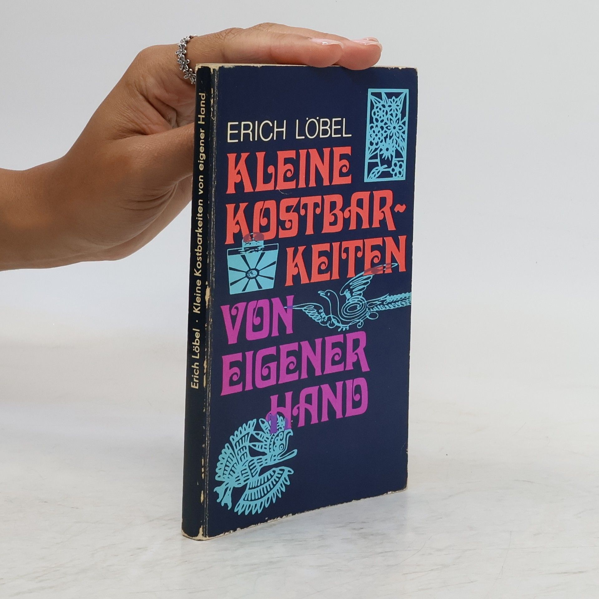 Erich Löbel Kleine Kostbarkeiten von Eigener Hand