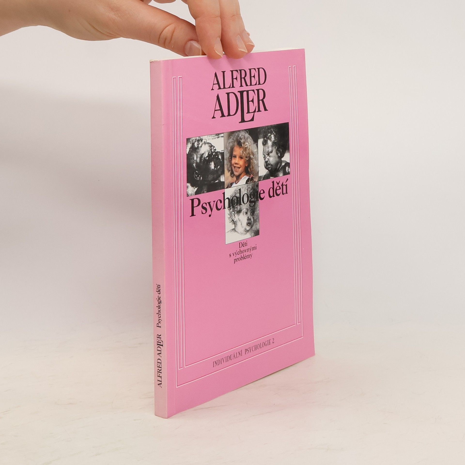 Alfred Adler Psychologie dětí : Děti s výchovnými problémy