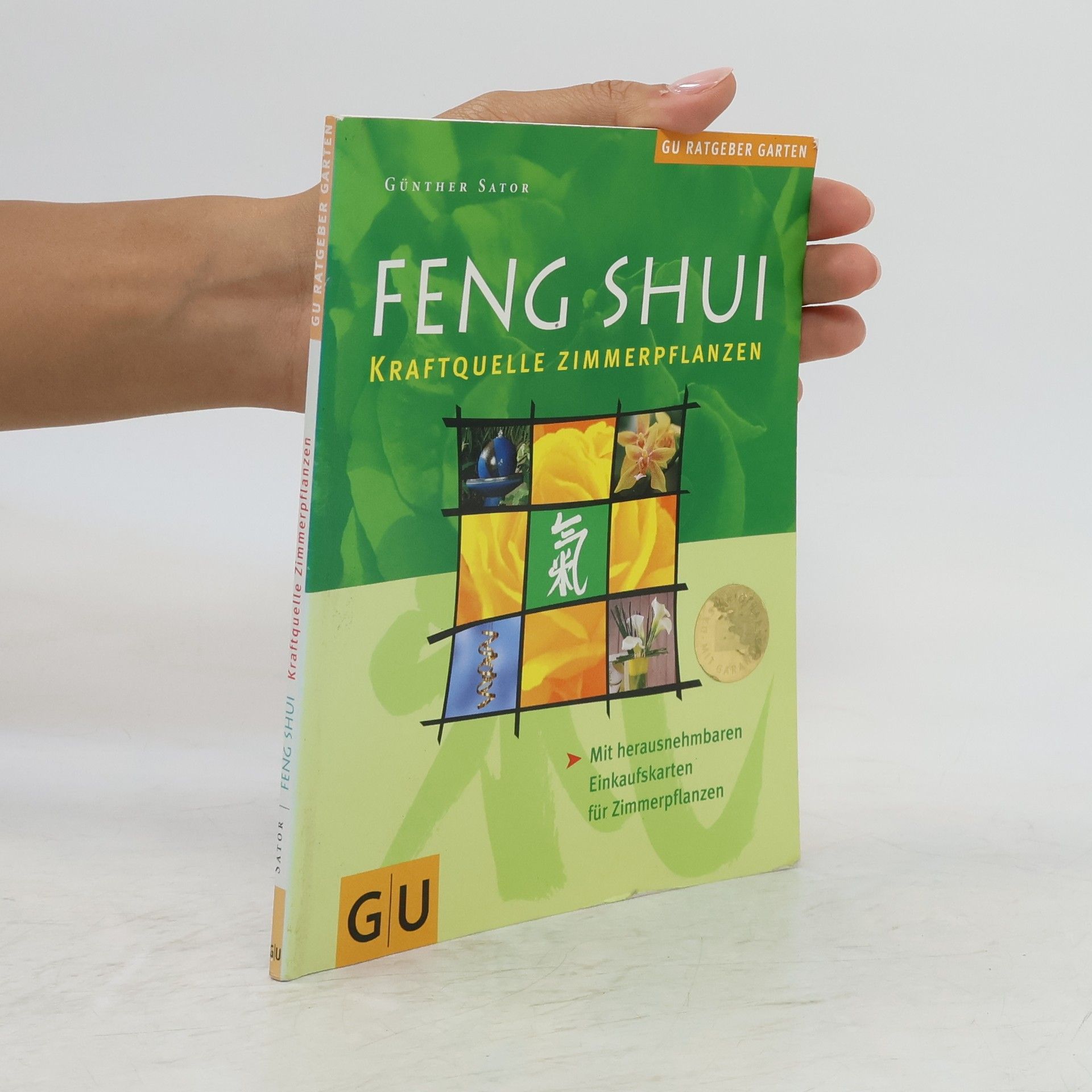 Günther Sator Feng-Shui . Kraftquelle Zimmerpflanzen . Mit herausnehmbaren Einkaufskarten für Zimmerpflanzen