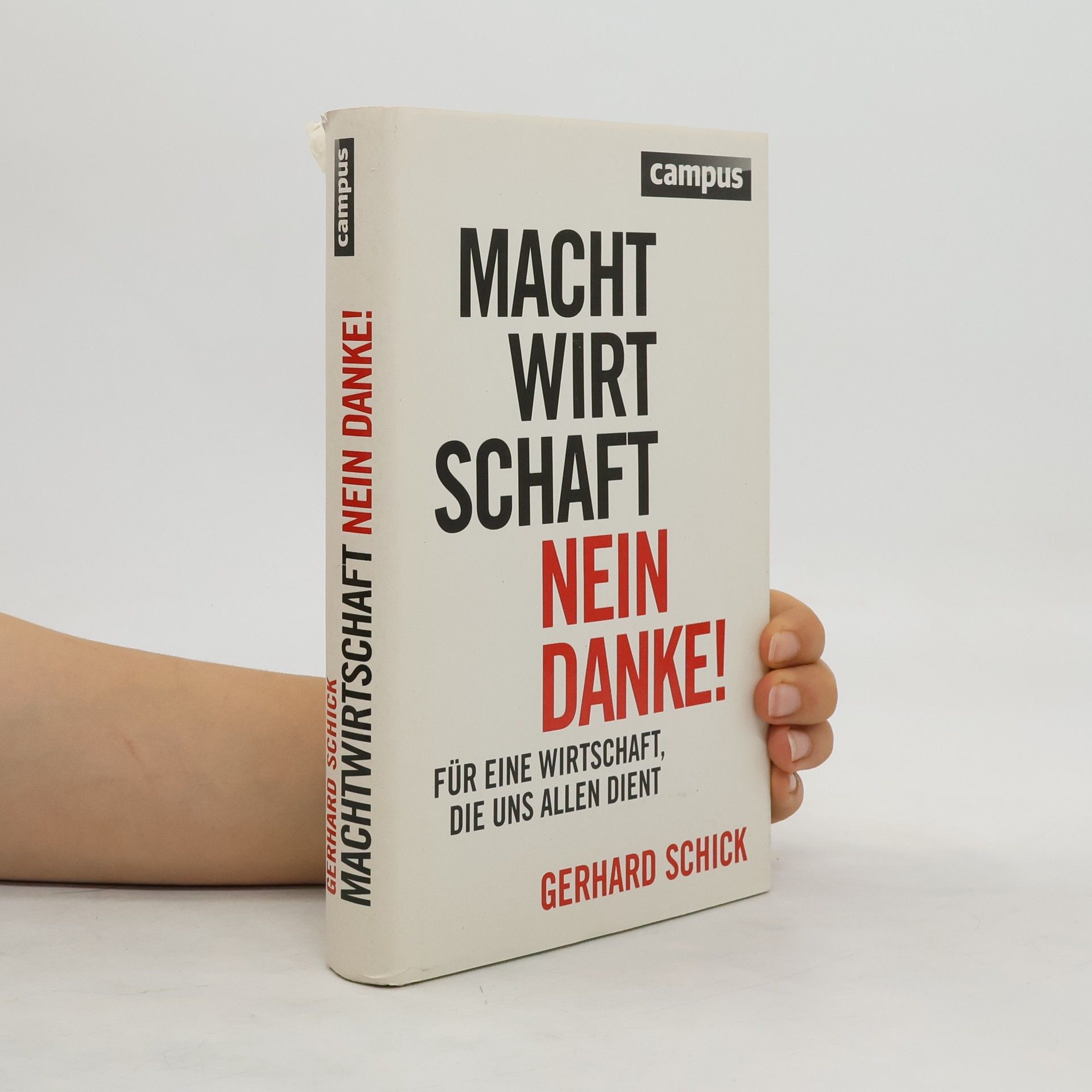 Gerhard Schick Machtwirtschaft - nein danke!