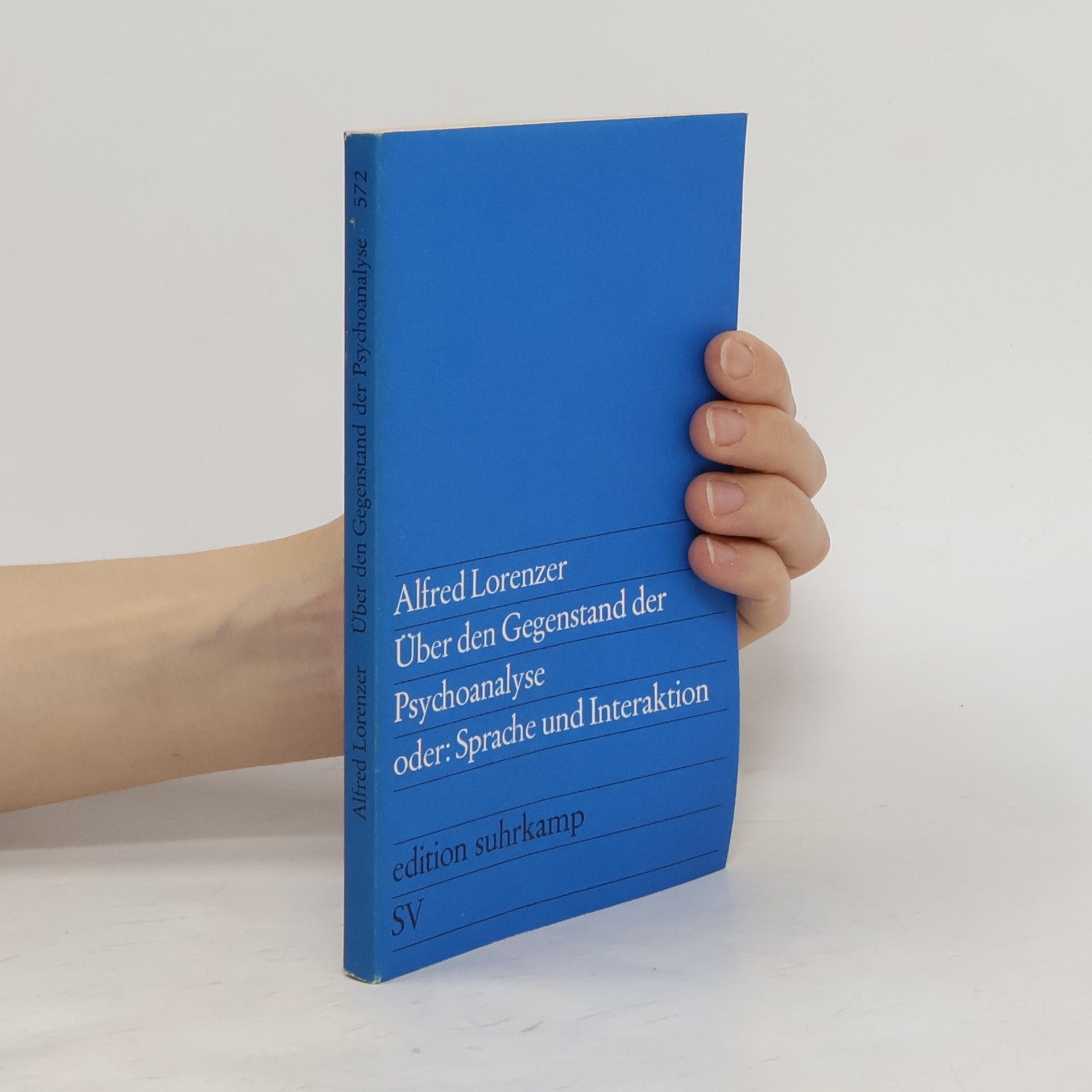 Alfred Lorenzer Über den Gegenstand der Psychoanalyse oder: Sprache und Interaktion