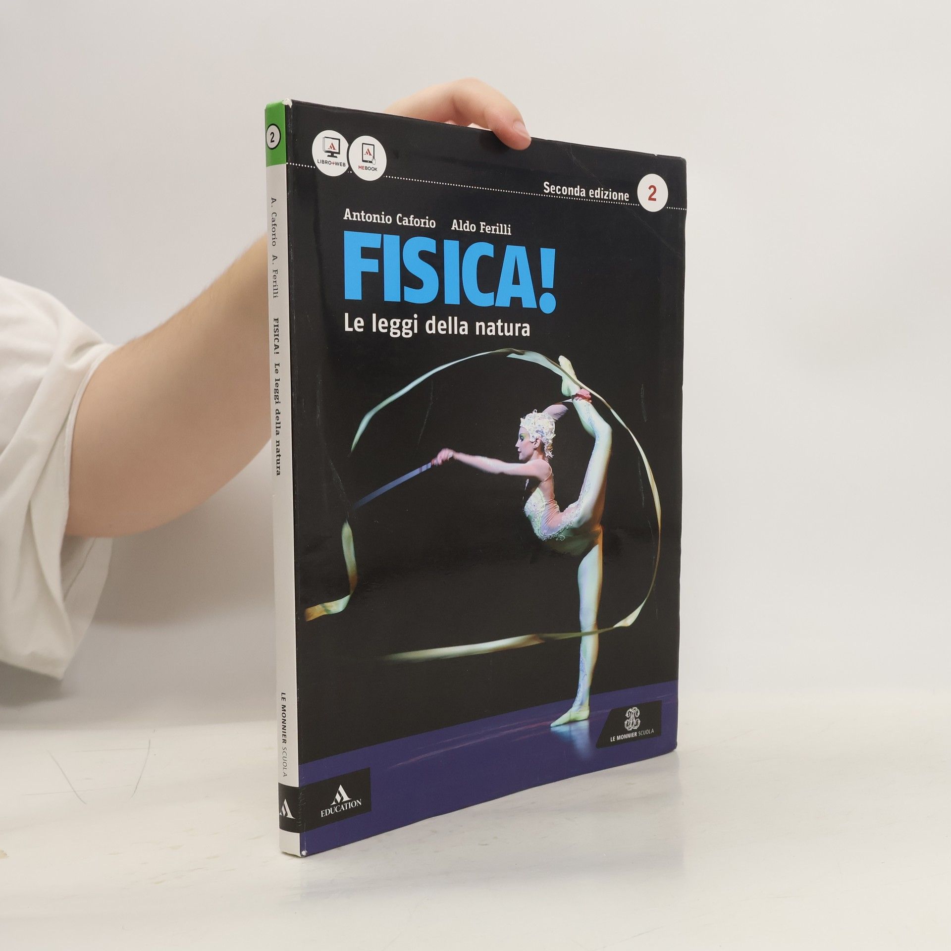 Antonio Caforio Fisica! Le leggi della natura 2