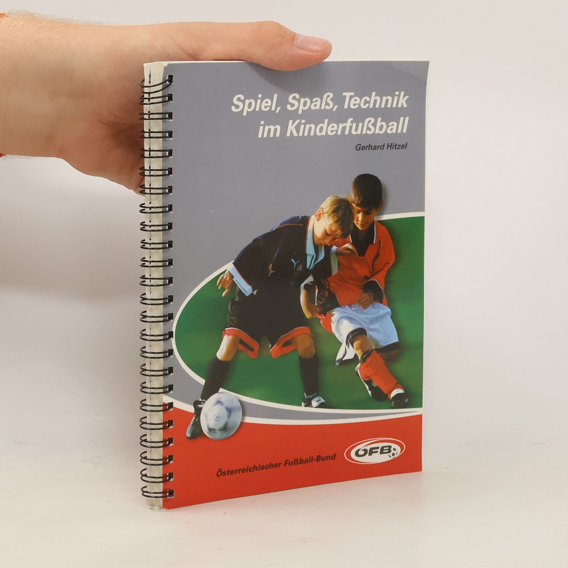 Gerhard Hitzel Spiel, Spaß, Technik im Kinderfußball