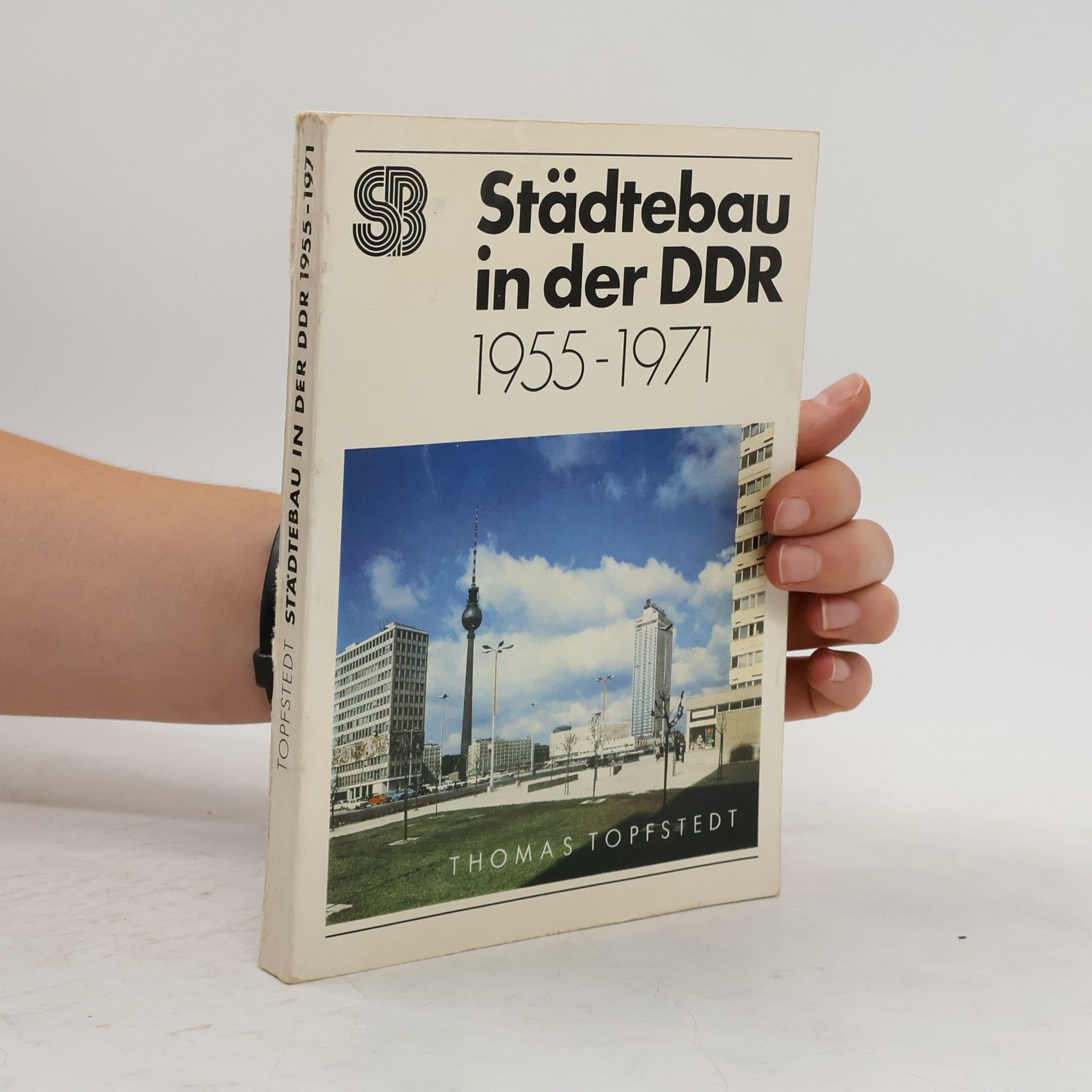 Thomas Topfstedt Städtebau in der DDR 1955 - 1971