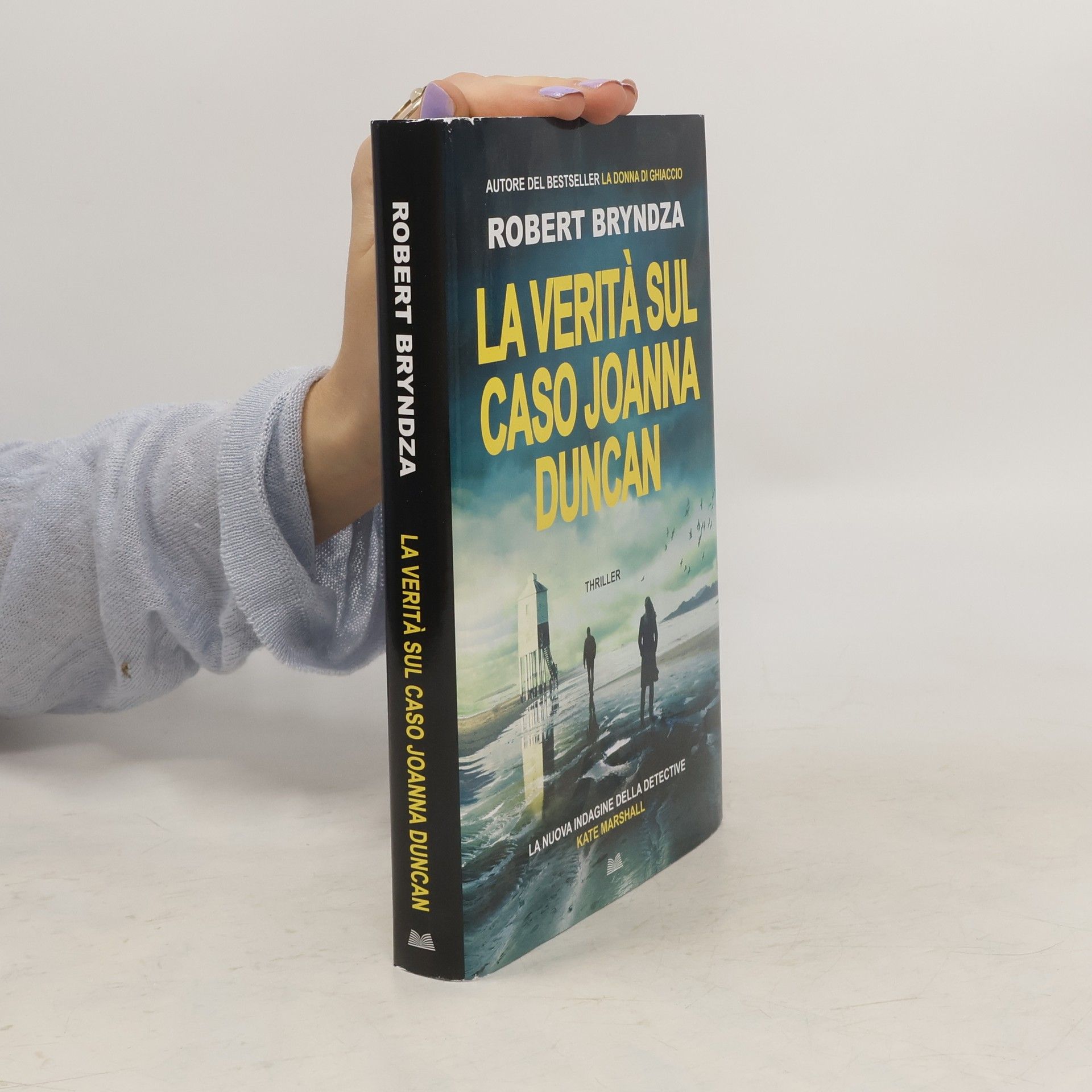 Robert Bryndza La verità sul caso Joanna Duncan