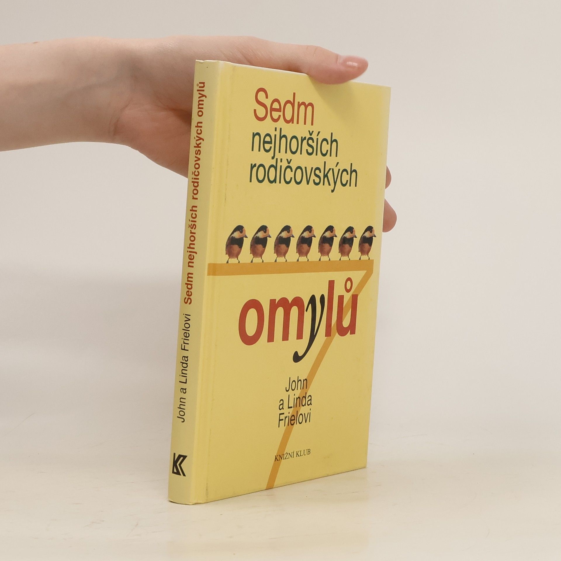 John C. Friel Sedm nejhorších rodičovských omylů