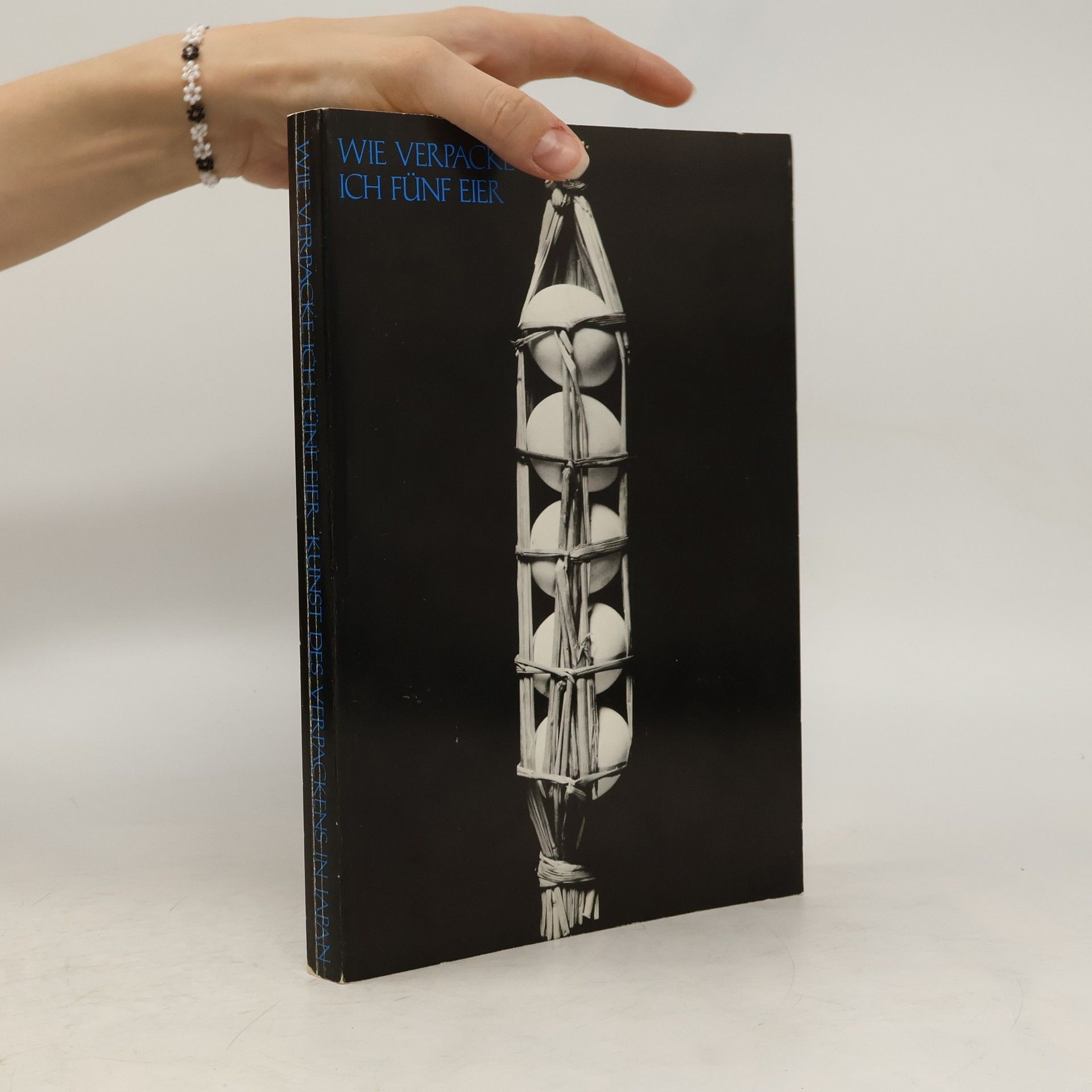 Collectif d'auteurs Wie verpacke ich fünf Eier