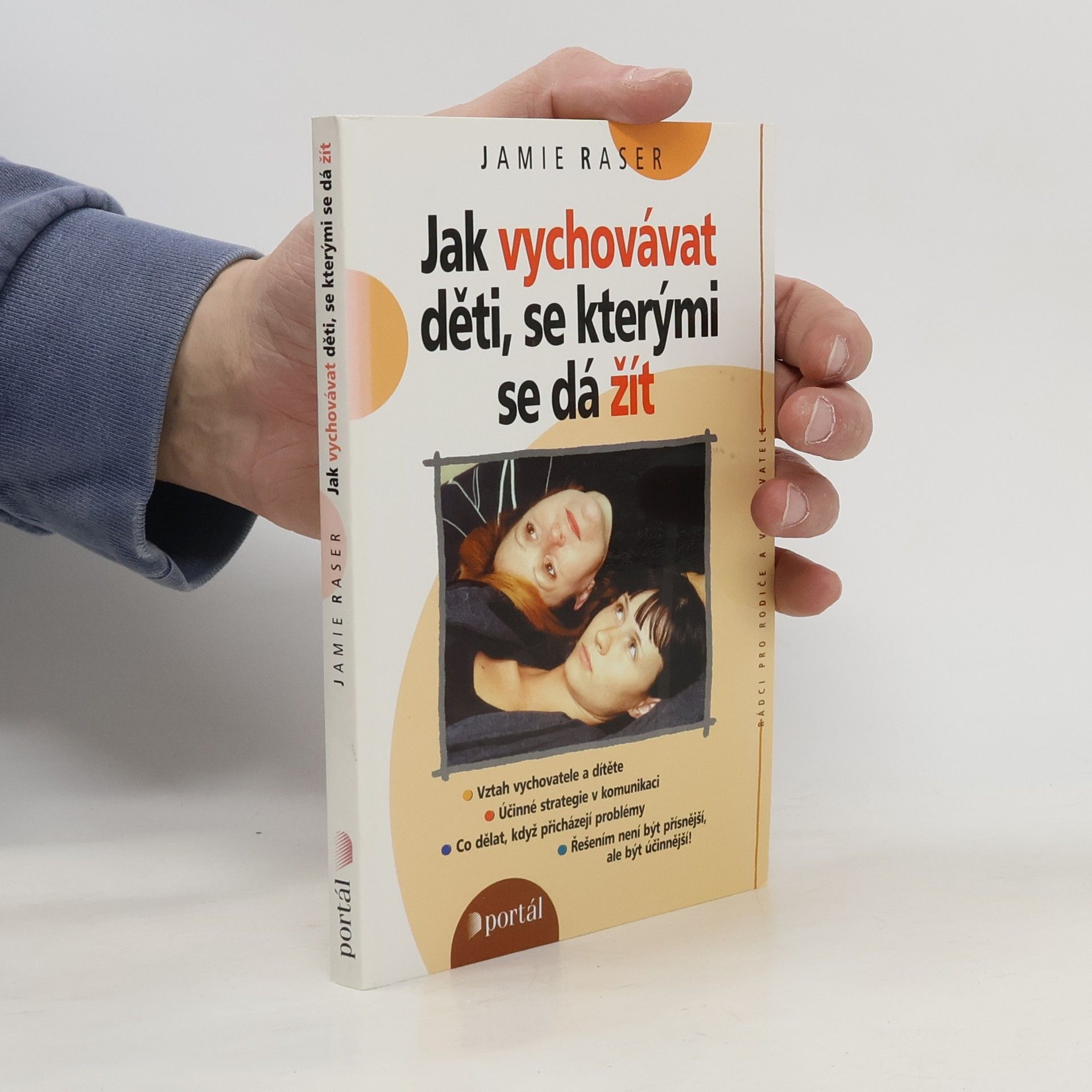 Jamie Raser Jak vychovávat děti, se kterými se dá žít