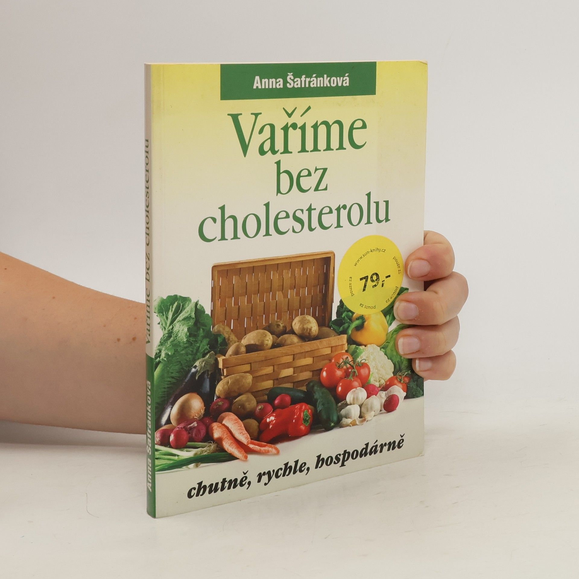 Anna Šafránková Vaříme bez cholesterolu. Chutně, rychle, hospodárně