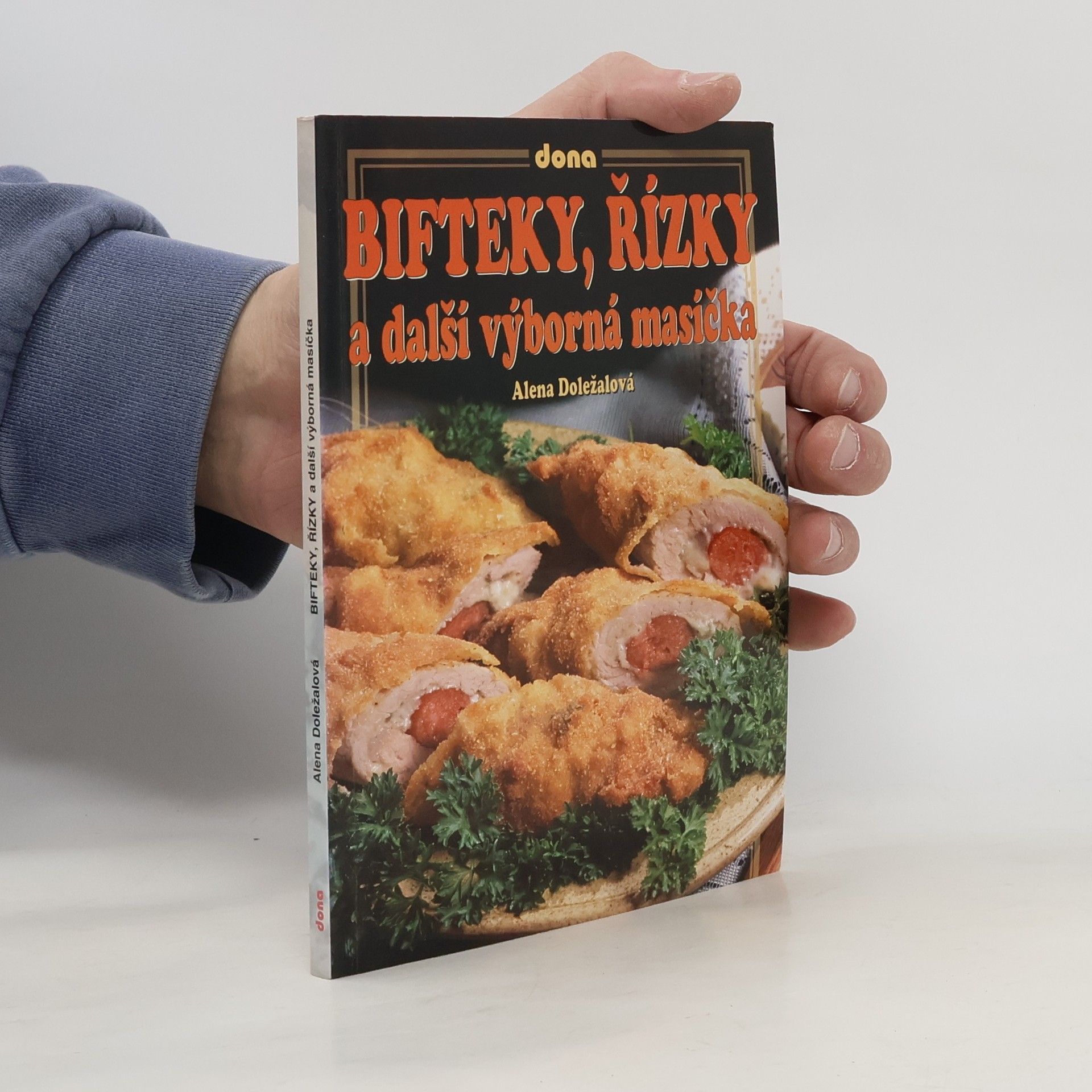 Alena Doležalová Bifteky, řízky a další výborná masíčka