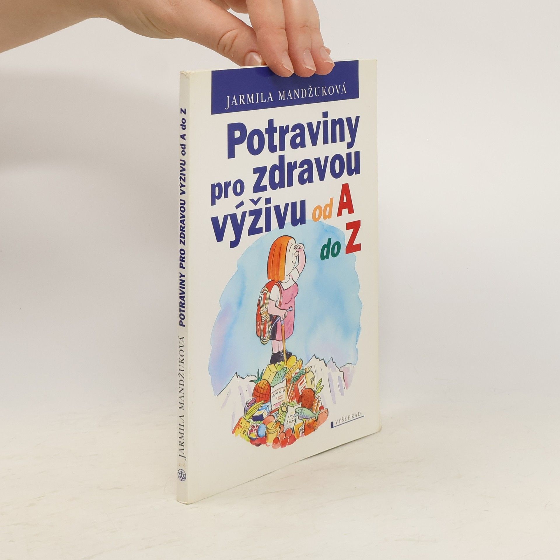 Mandžuková Jarmila Potraviny pro zdravou výživu od A do Z
