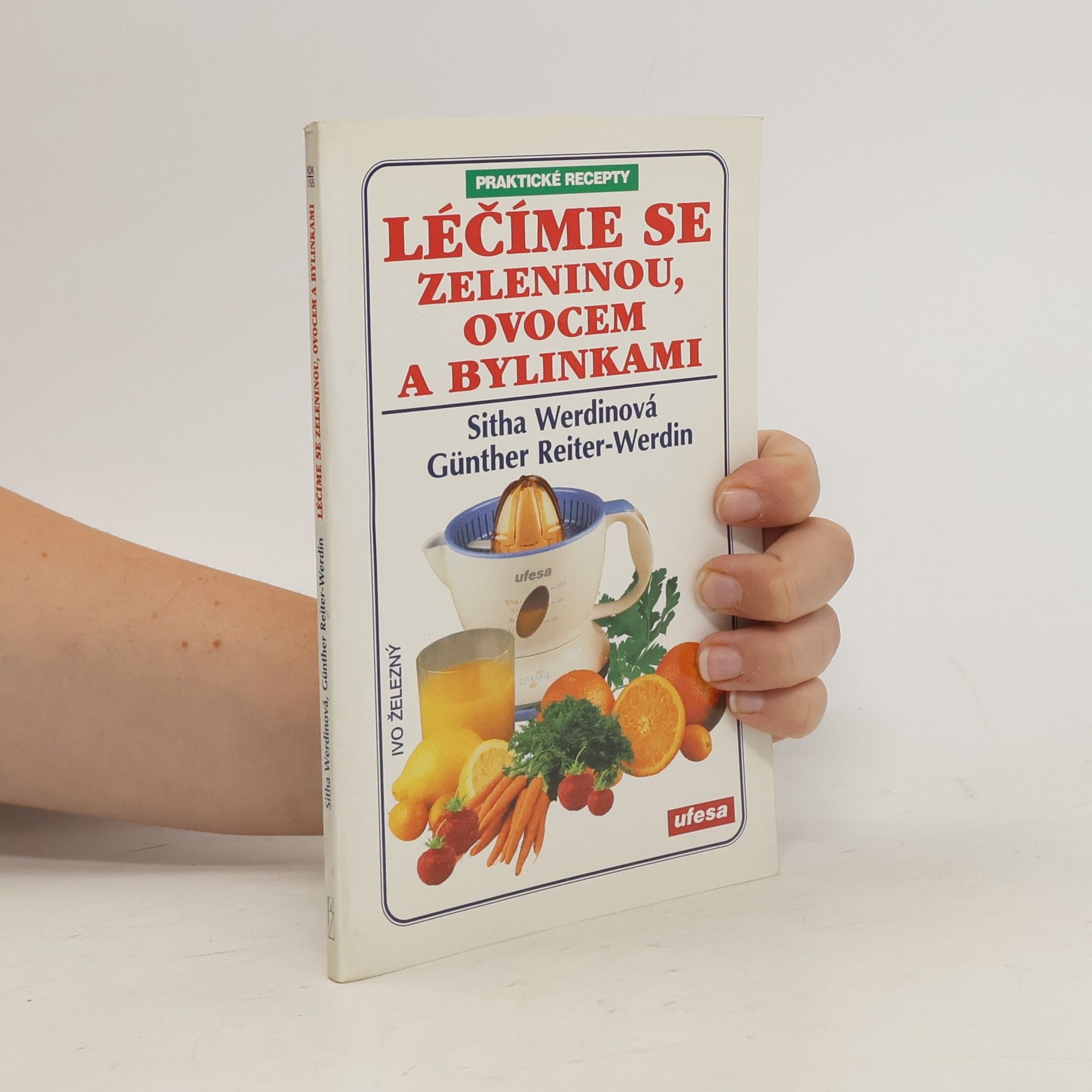 Sitha Werdin Léčíme se zeleninou, ovocem a bylinkami