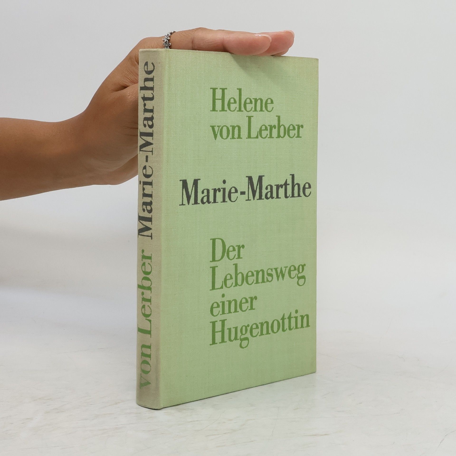 Helene von Lerber Marie-Marthe: Der Lebensweg einer Hugenottin