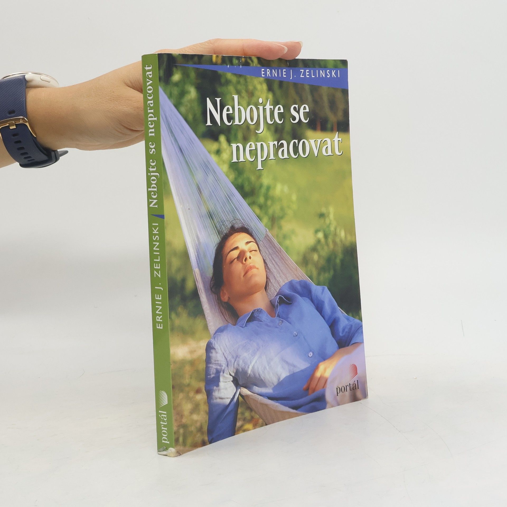 Ernie J. Zelinski Nebojte se nepracovat