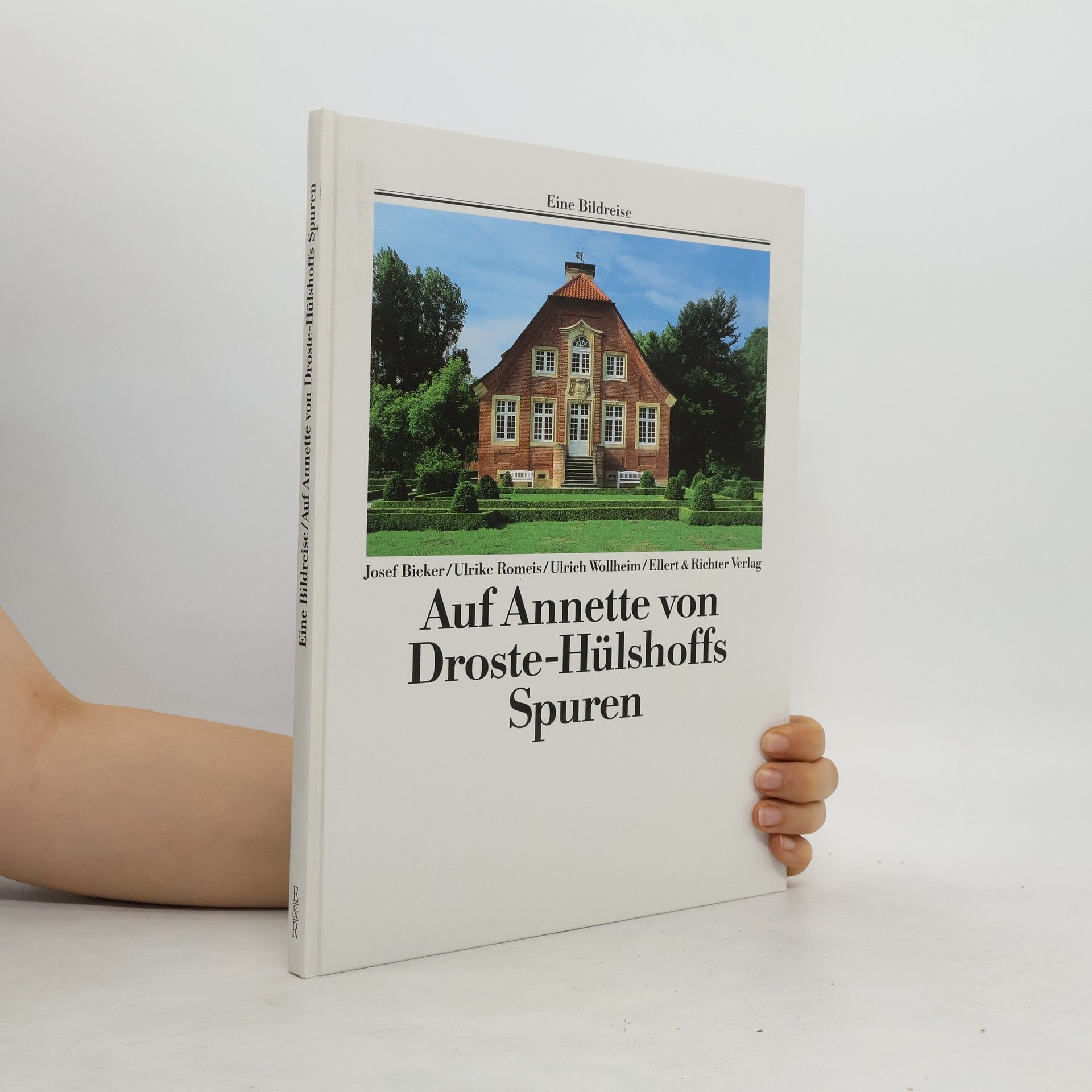 Josef Bieker Auf Annette von Droste-Hülshoffs Spuren