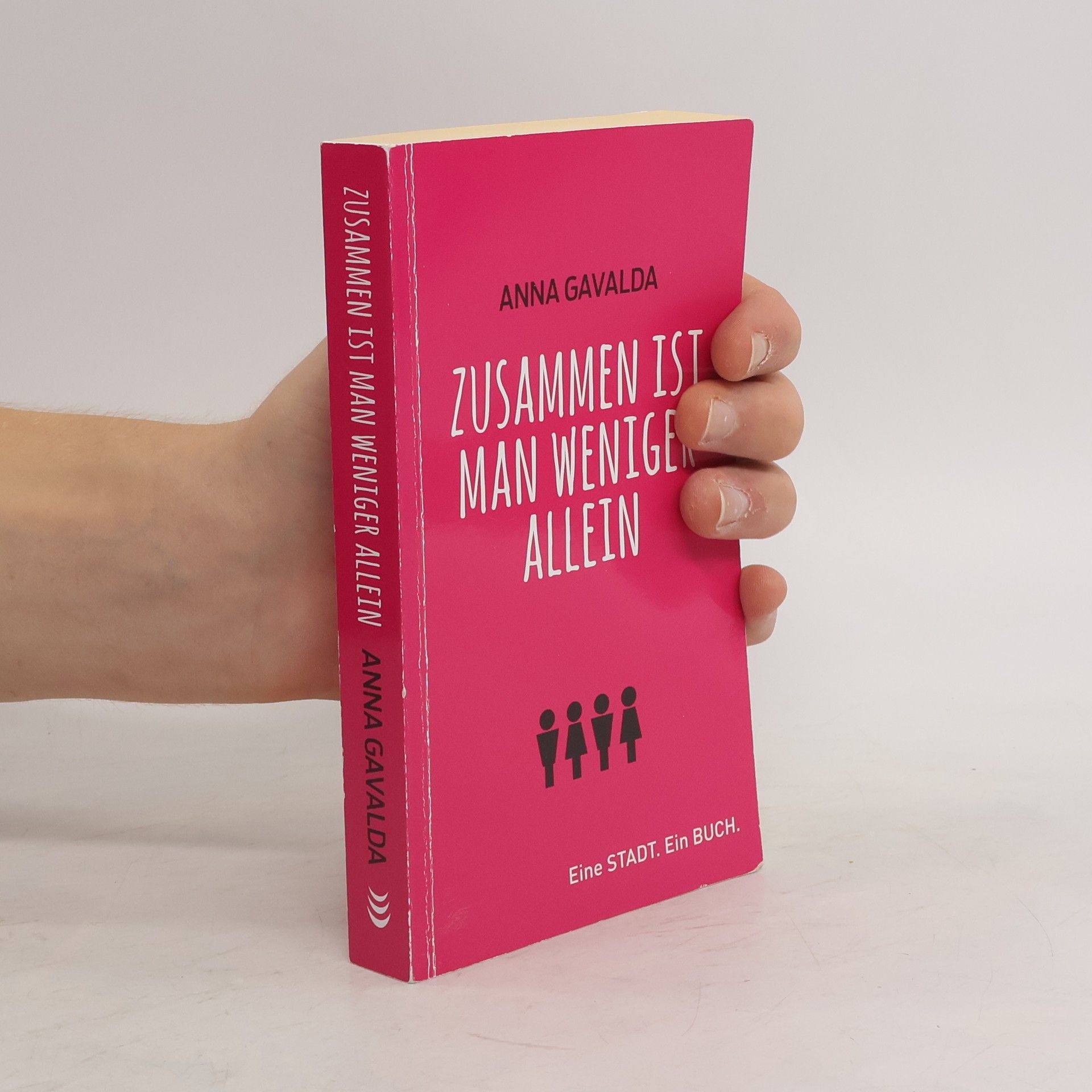 Anna Gavalda Zusammen ist man weniger allein