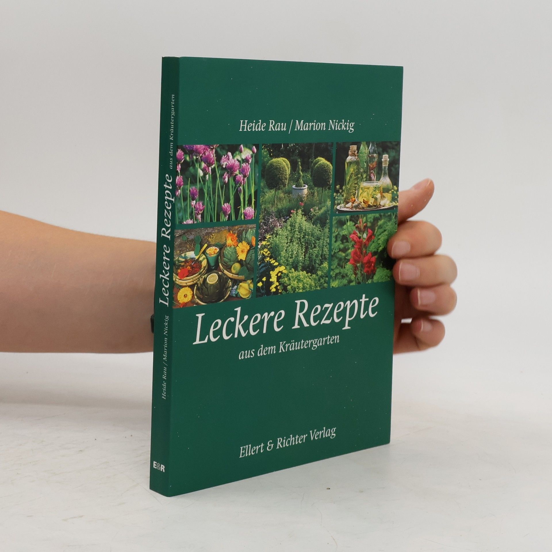 Heide Rau Leckere Rezepte aus dem Kräutergarten