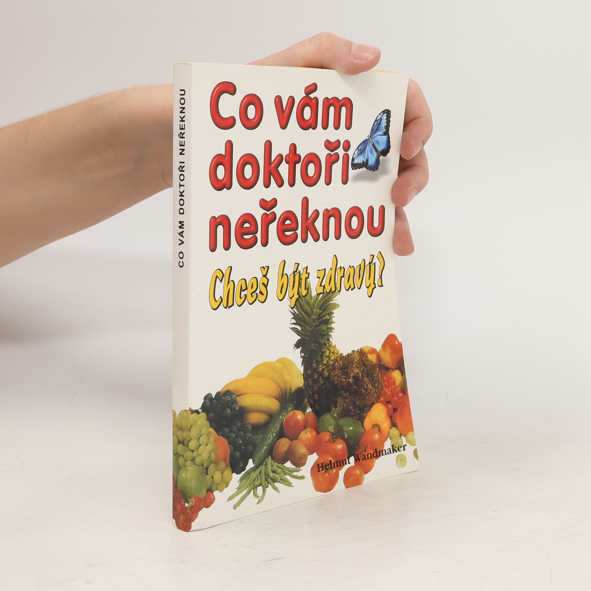 Helmut Wandmaker Co vám doktoři neřeknou