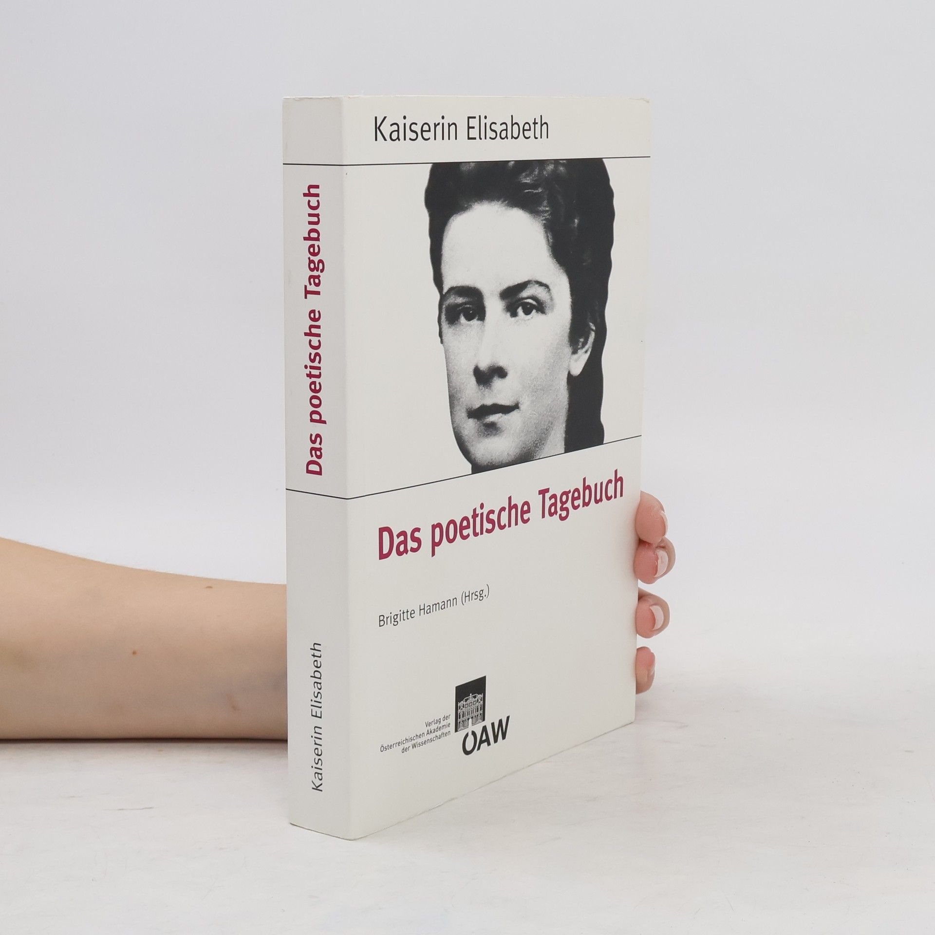 Brigitte Hamannová Kaiserin Elisabeth. Das poetische Tagebuch