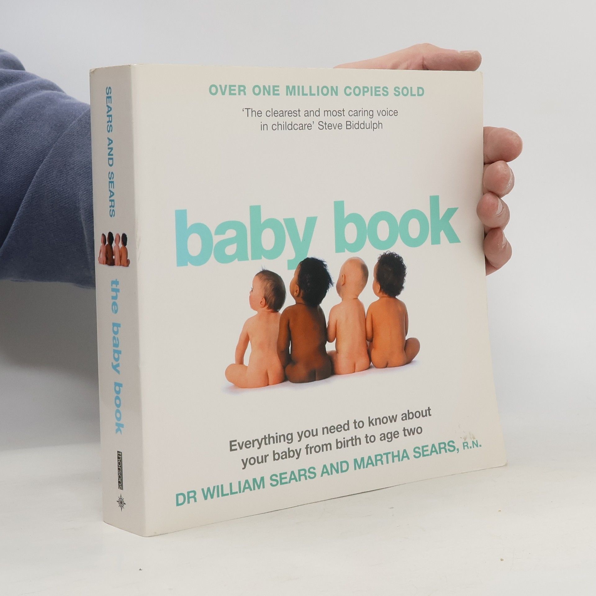 William Sears The baby book : everything you need to know about your baby from birth to age two