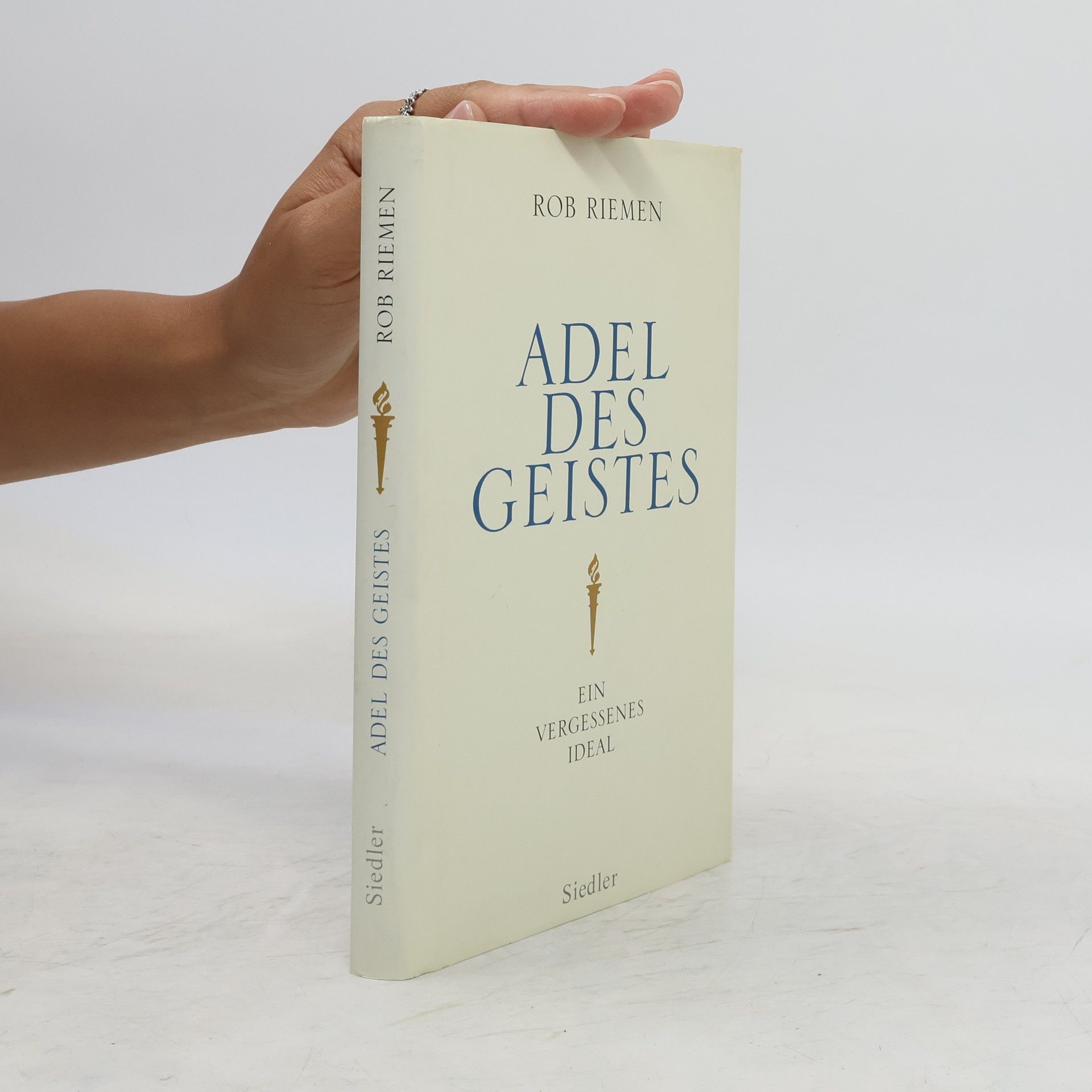 Rob Riemen Adel des Geistes. Ein vergessenes Ideal